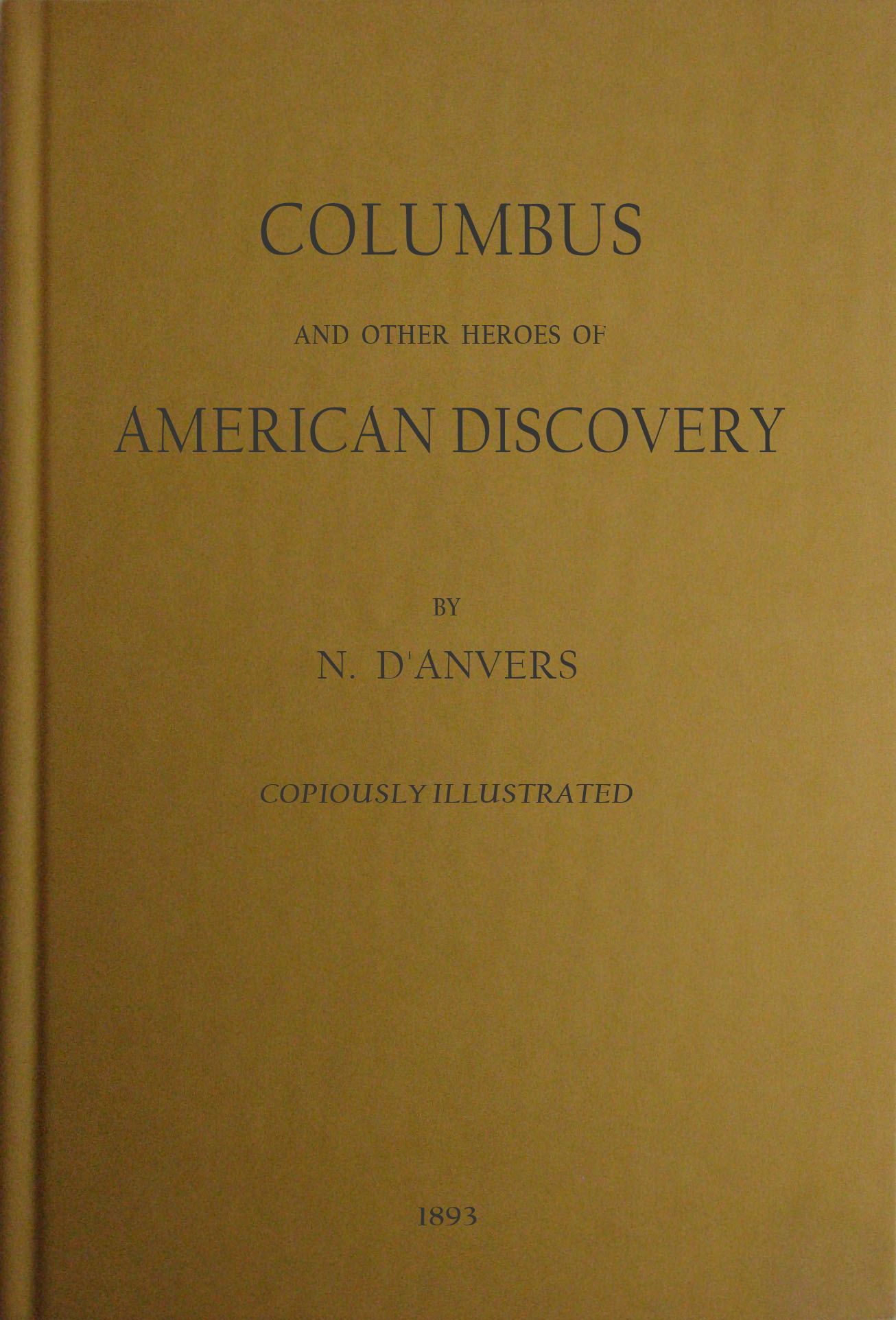 Columbus and Other Heroes of American Discovery Columbus and Other Heroes of American Discovery