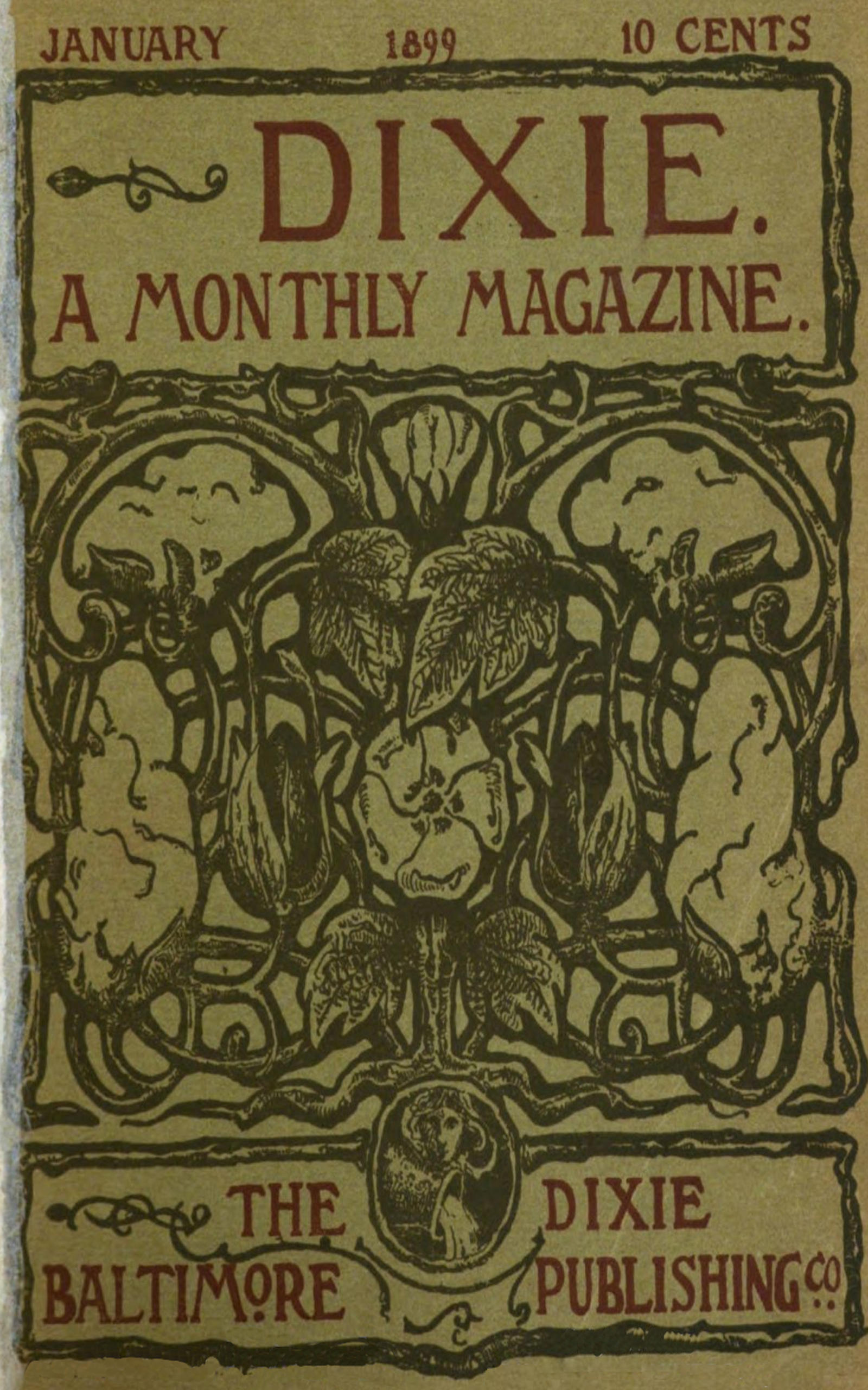 Dixie: A monthly magazine, Vol. I, No. 1, January 1899 Dixie: A monthly magazine, Vol. I, No. 1, January 1899