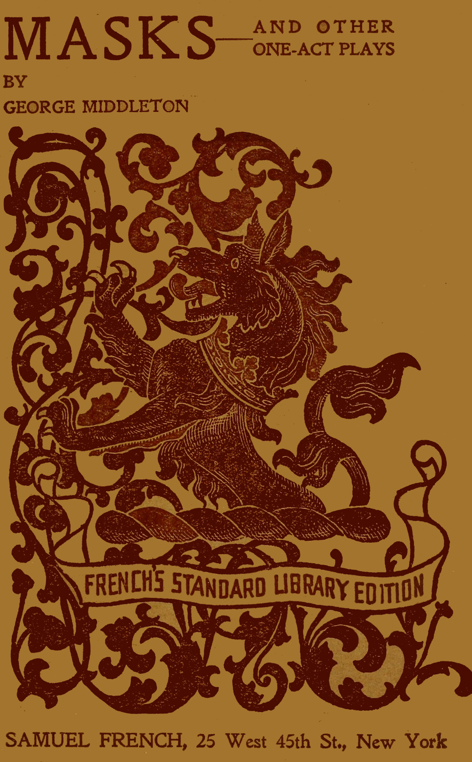 Masks, with Jim's beast, Tides, Among the lions, The reason, The house
one act plays of contemporary life