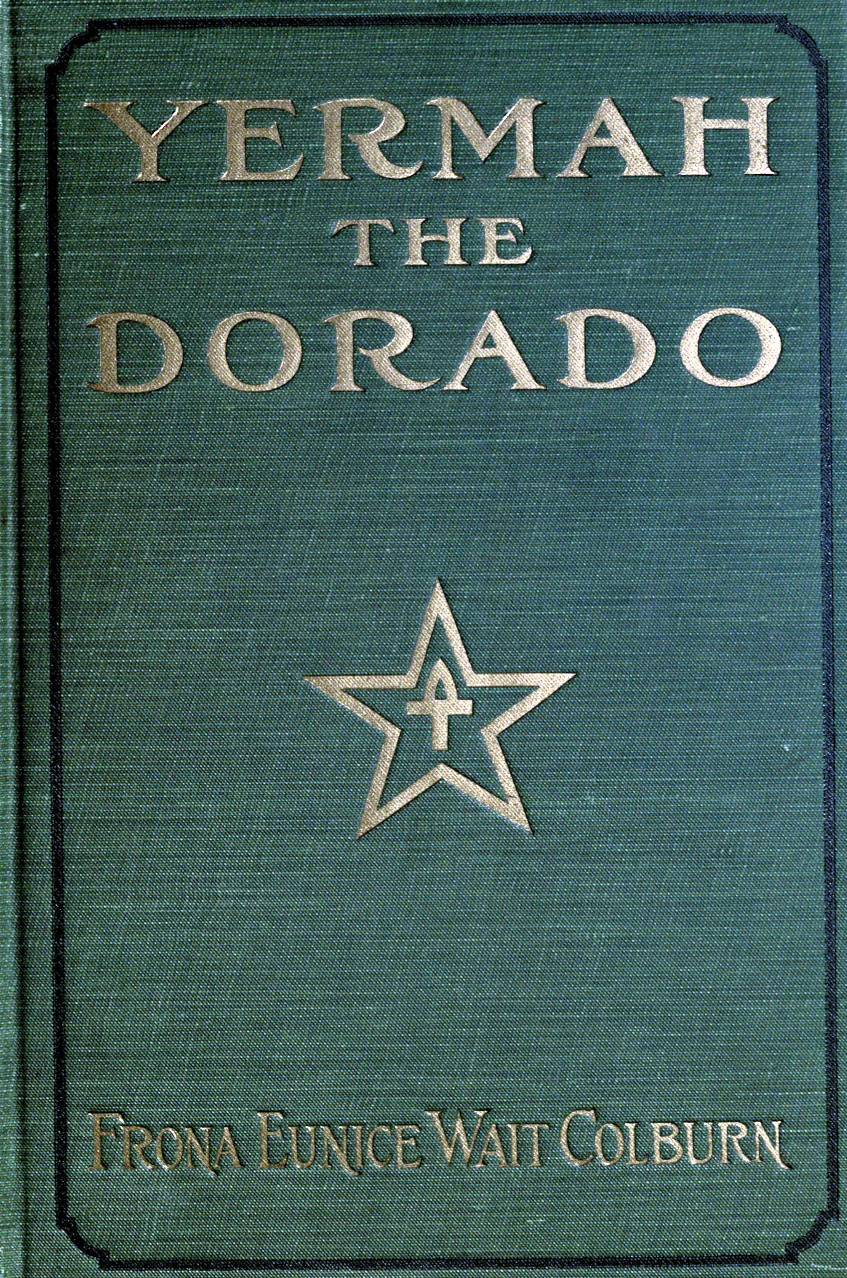 Yermah the Dorado: The story of a lost race Yermah the Dorado: The story of a lost race