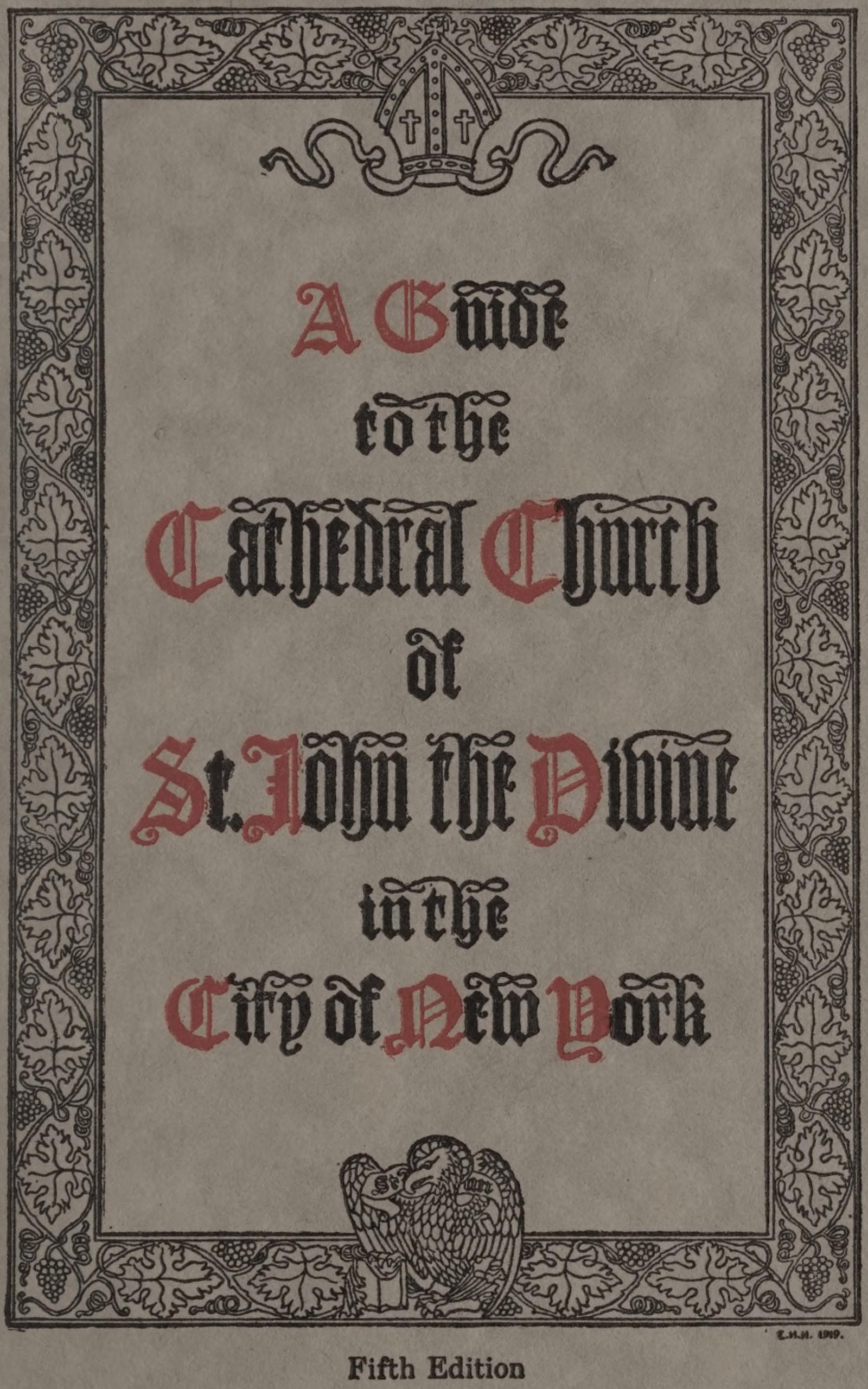 A guide to the Cathedral Church of Saint John the Divine in the city of New York Fifth Edition A guide to the Cathedral Church of Saint John the Divine in the city of New York Fifth Edition