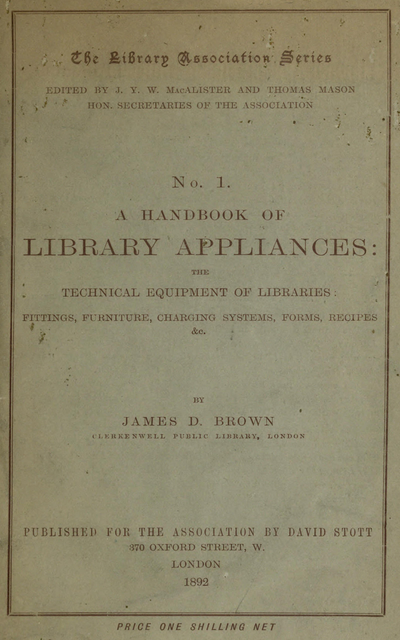 A handbook of library appliances The technical equipment of libraries: fittings, furniture, charging systems, forms, recipes, etc. A handbook of library appliances The technical equipment of libraries: fittings, furniture, charging systems, forms, recipes, etc.