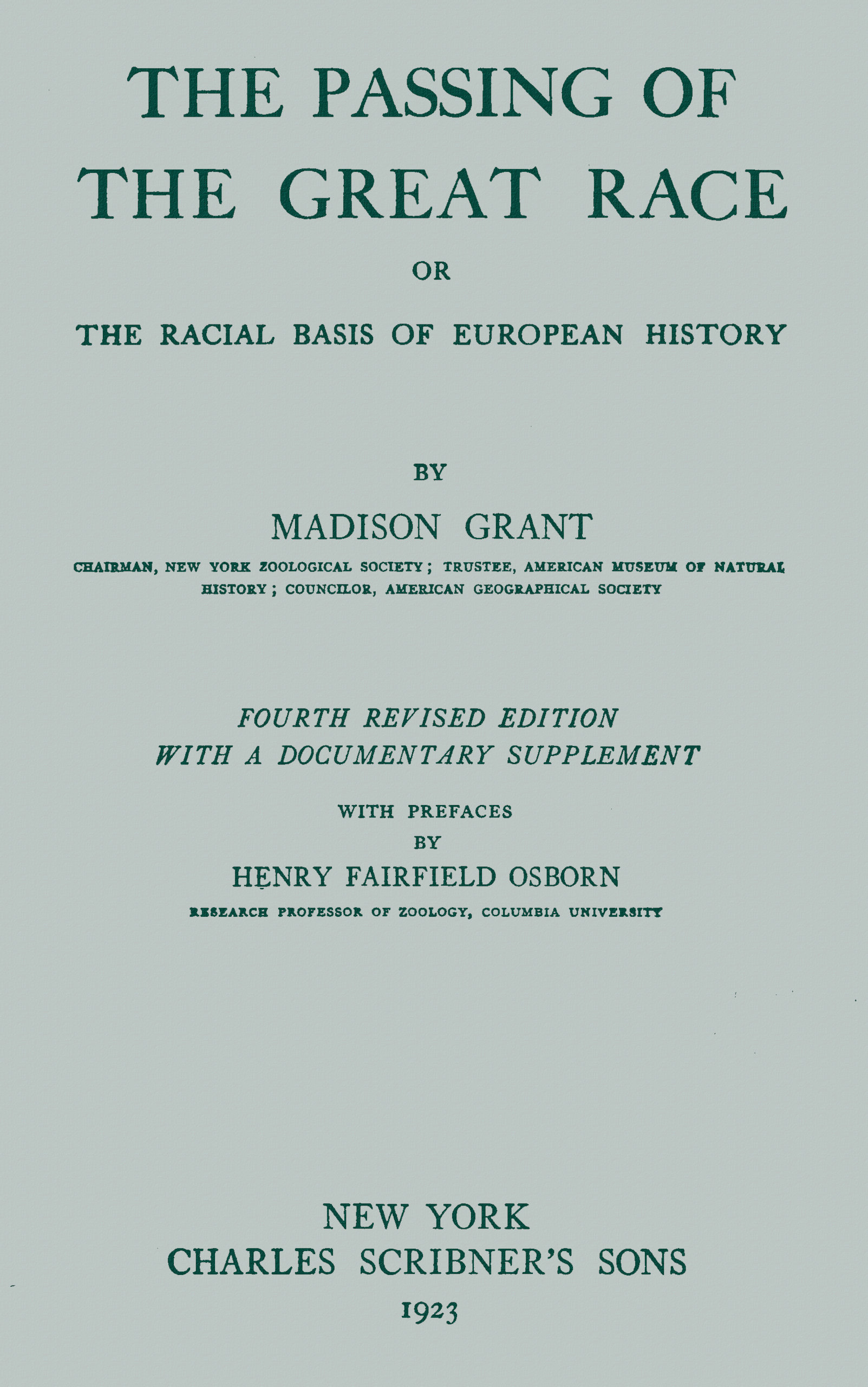 The passing of the great race; or, The racial basis of European history The passing of the great race; or, The racial basis of European history