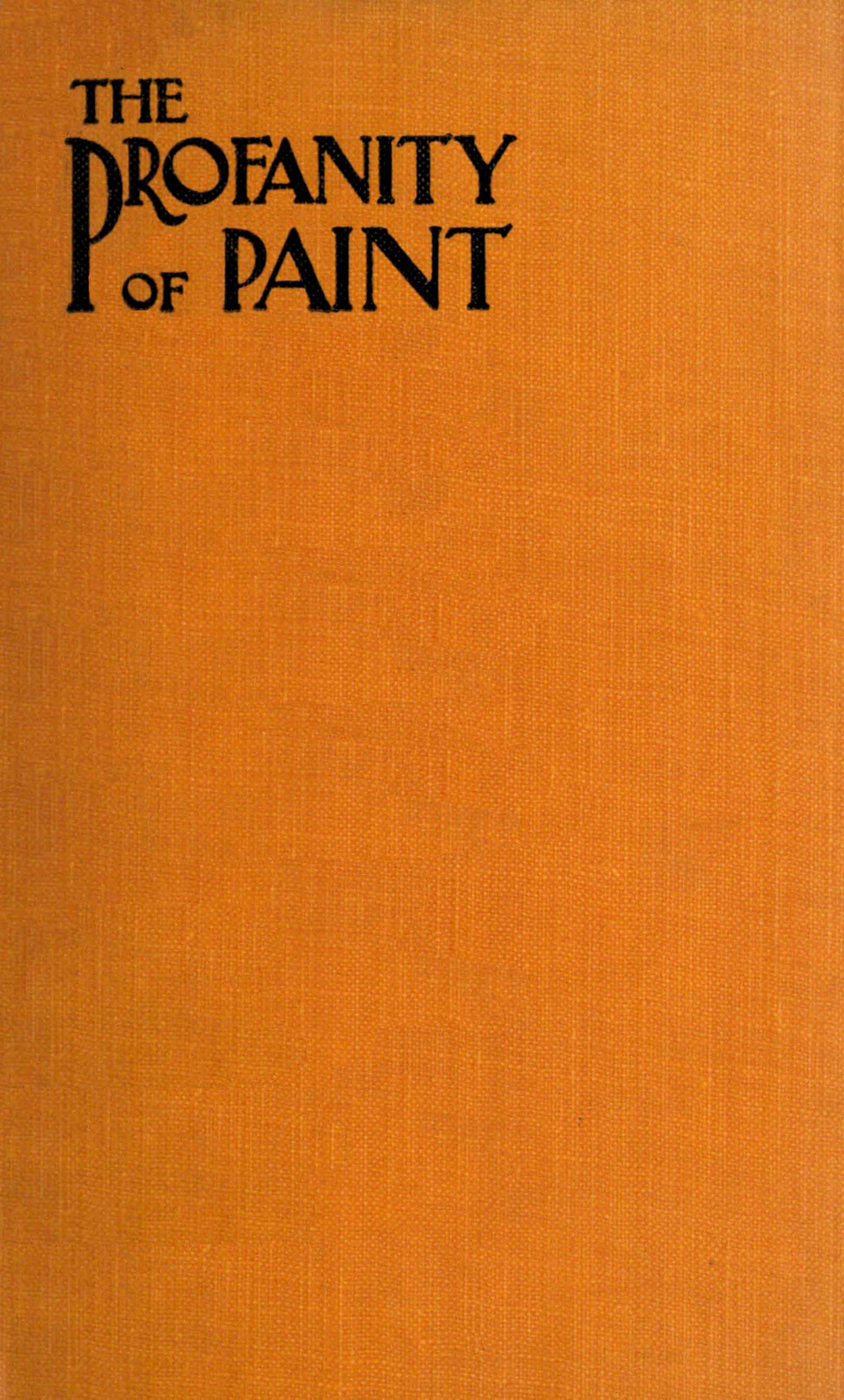 The profanity of paint The profanity of paint
