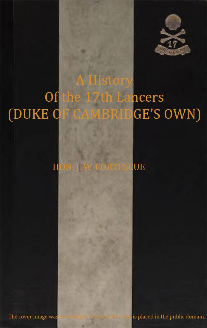 A History of the 17th Lancers (Duke of Cambridge's Own) A History of the 17th Lancers (Duke of Cambridge's Own)