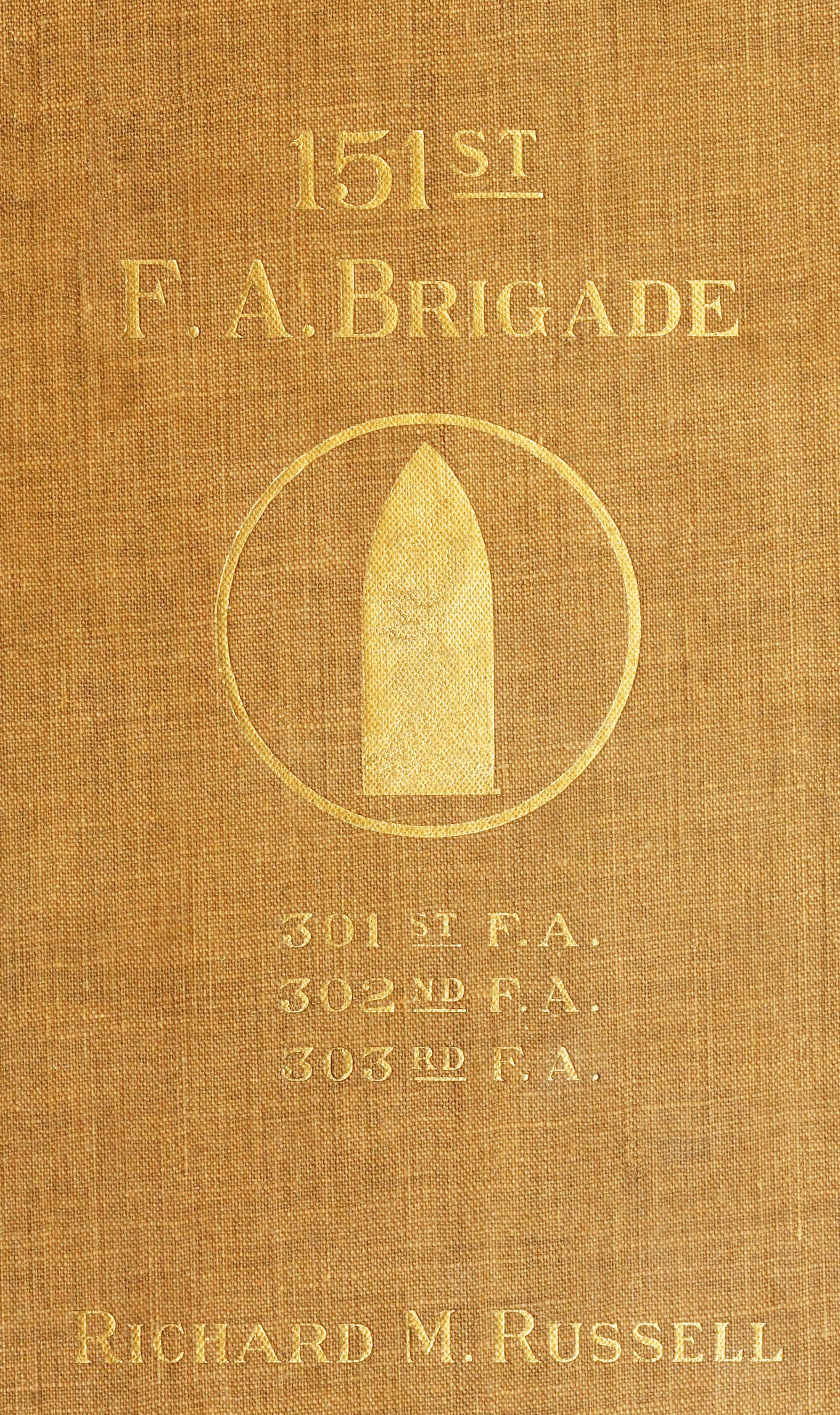 The 151st Field Artillery Brigade The 151st Field Artillery Brigade