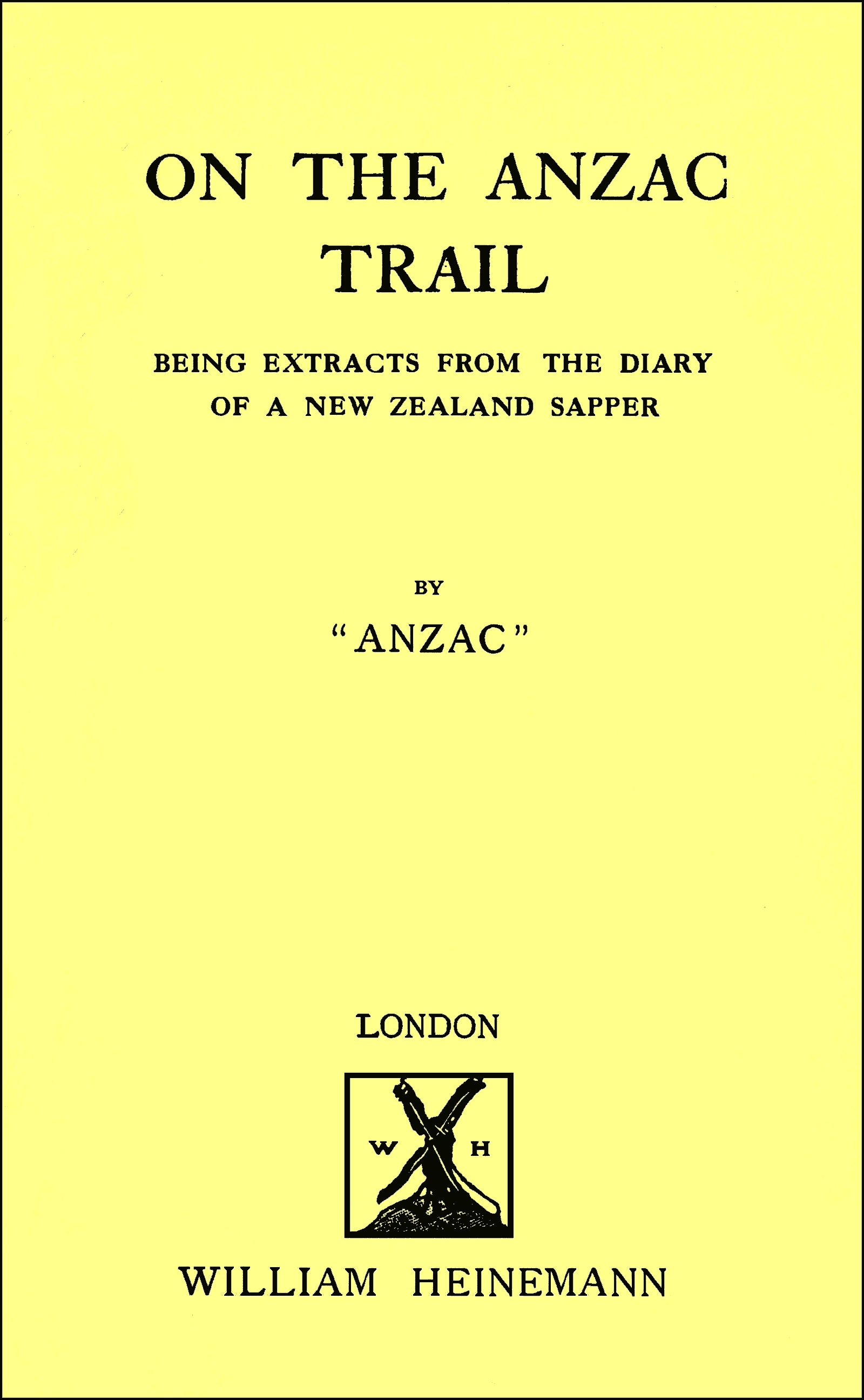 On the Anzac trail: Being extracts from the diary of a New Zealand sapper On the Anzac trail: Being extracts from the diary of a New Zealand sapper