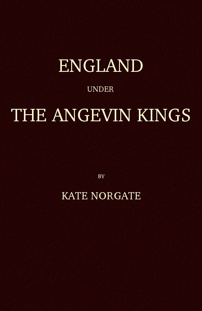 England under the Angevin Kings, Volumes I and II England under the Angevin Kings, Volumes I and II