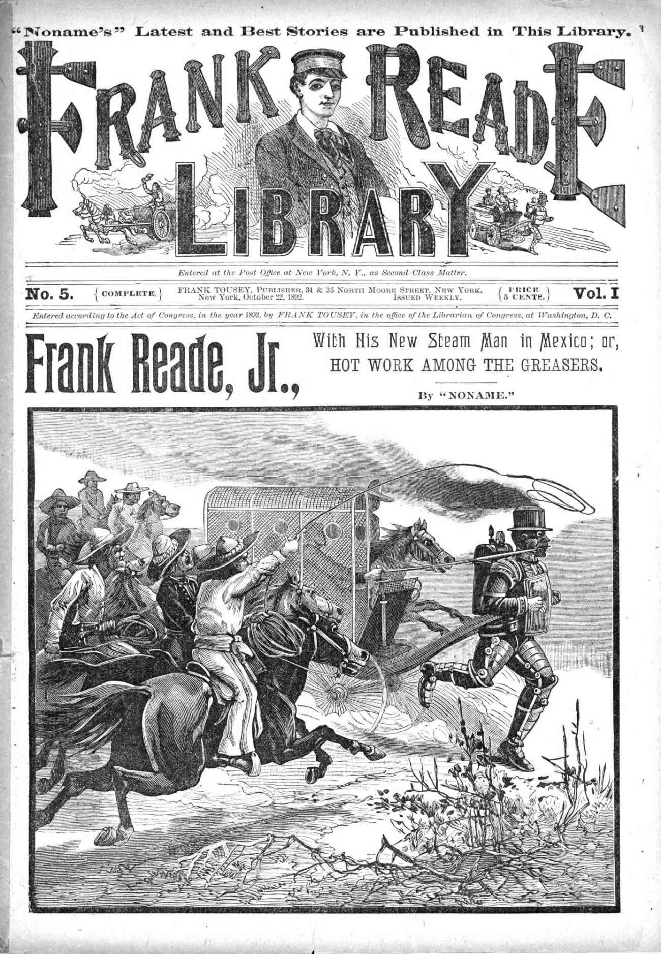 Frank Reade, Jr., with his new steam man in Mexico or, hot work among the greasers Frank Reade, Jr., with his new steam man in Mexico or, hot work among the greasers