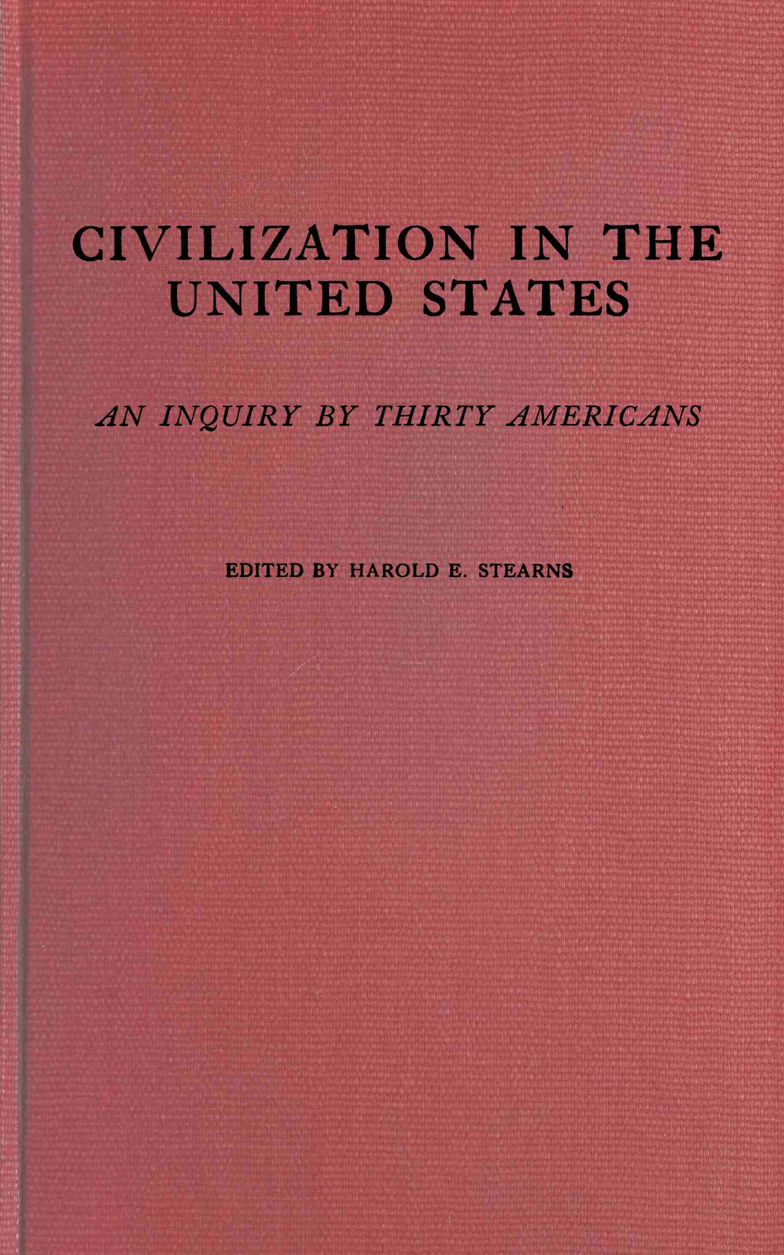 Civilization in the United States: An inquiry by thirty Americans Civilization in the United States: An inquiry by thirty Americans