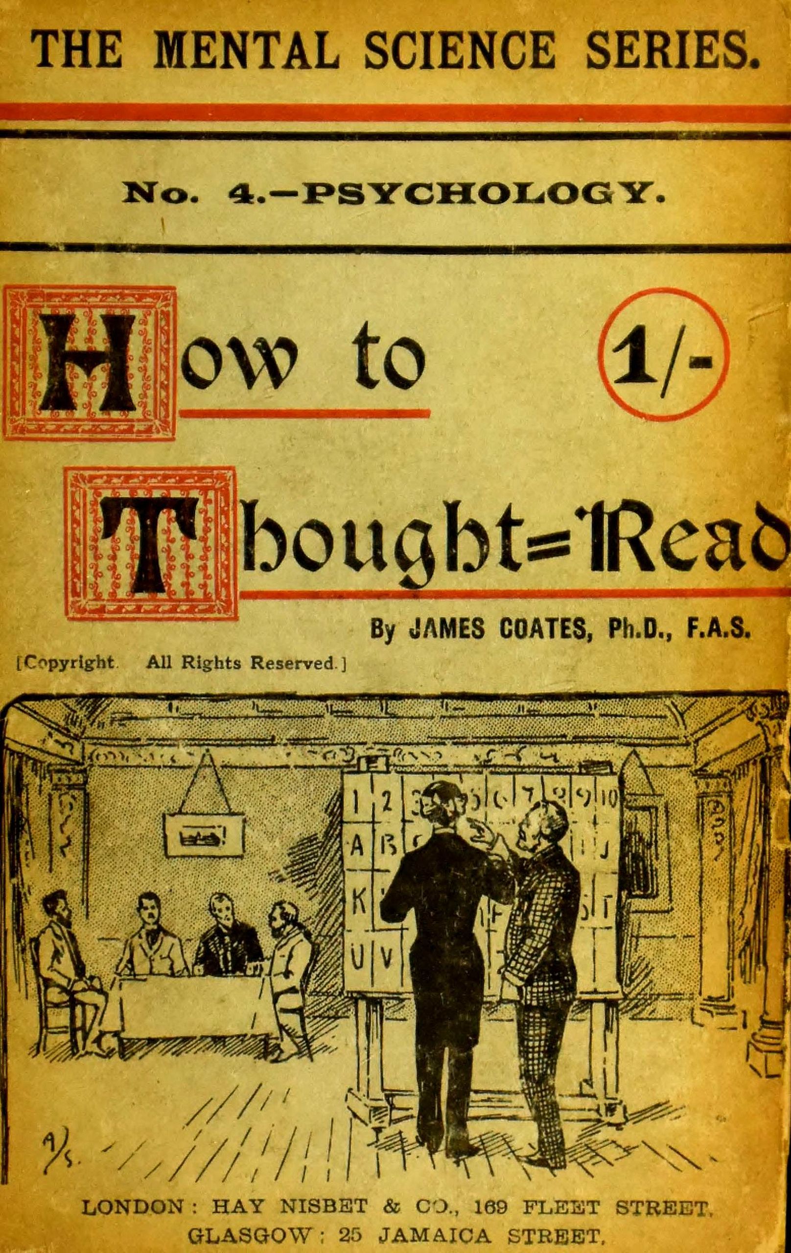 How to thought-read A manual of instruction in the strange and mystic in daily life, psychic phenomena, including hypnotic, mesmeric, and psychic states, mind and muscle reading, thought transference, psychometry, clairvoyance, and phenomenal spiritualism How to thought-read A manual of instruction in the strange and mystic in daily life, psychic phenomena, including hypnotic, mesmeric, and psychic states, mind and muscle reading, thought transference, psychometry, clairvoyance, and phenomenal spiritualism