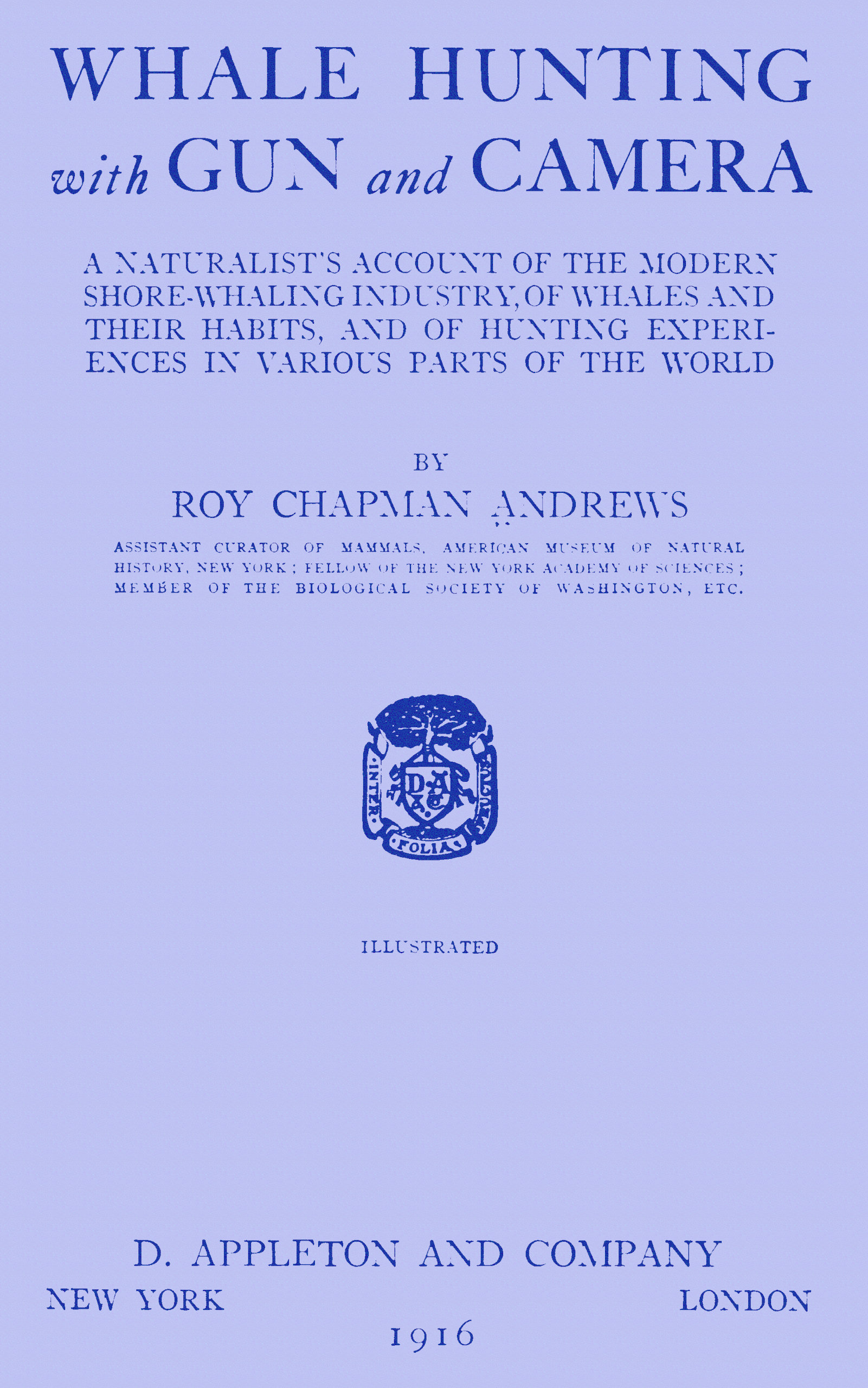 Whale hunting with gun and camera A naturalist's account of the modern shore-whaling industry, of whales and their habits, and of hunting experiences in various parts of the world Whale hunting with gun and camera A naturalist's account of the modern shore-whaling industry, of whales and their habits, and of hunting experiences in various parts of the world
