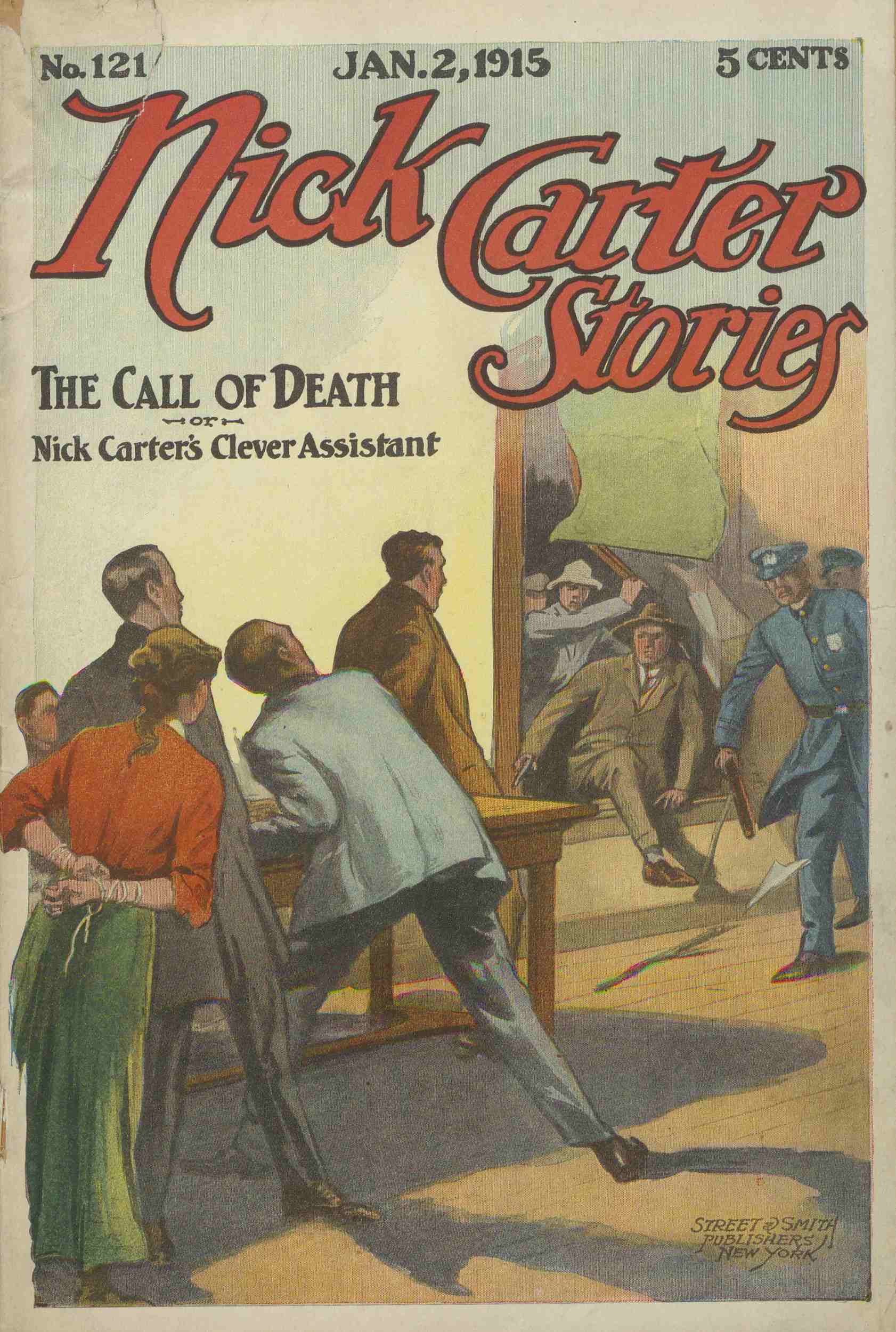 Nick Carter Stories No. 121, January 2, 1915: The call of death; or, Nick Carter's clever assistant Nick Carter Stories No. 121, January 2, 1915: The call of death; or, Nick Carter's clever assistant