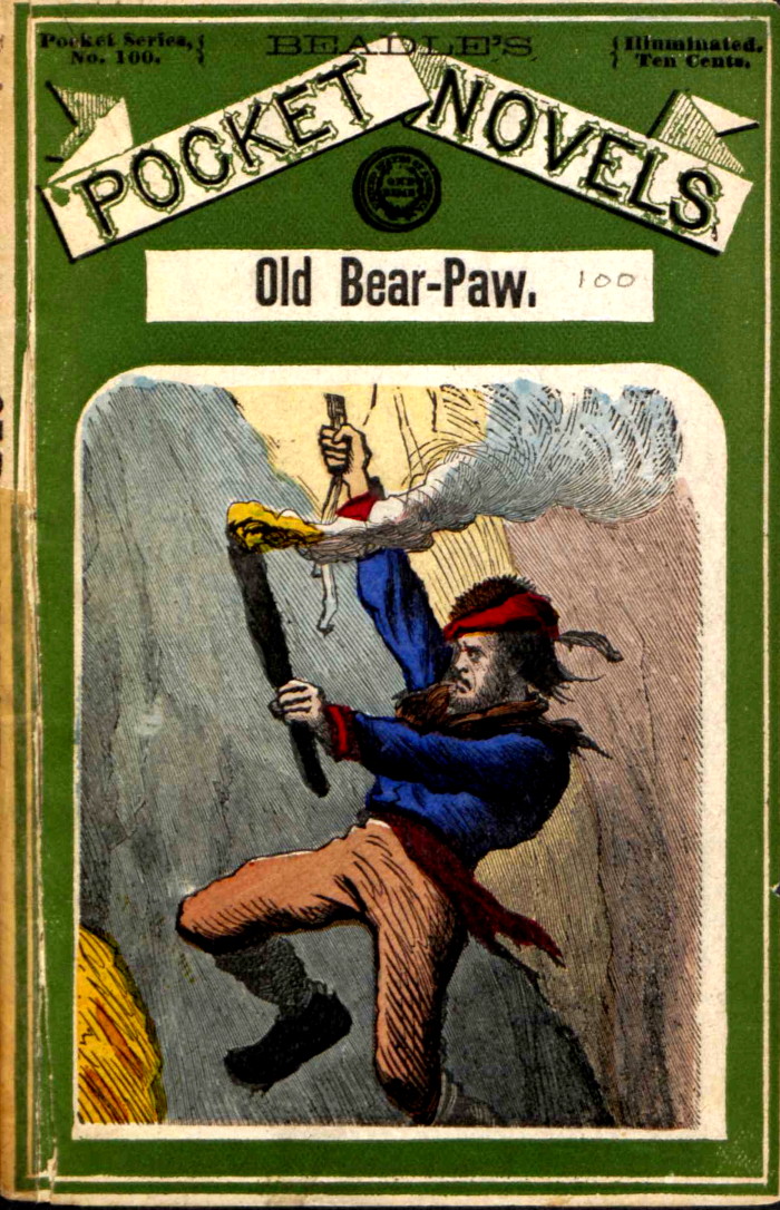 Old Bear-Paw, the trapper king; or, The love of a Blackfoot queen Old Bear-Paw, the trapper king; or, The love of a Blackfoot queen