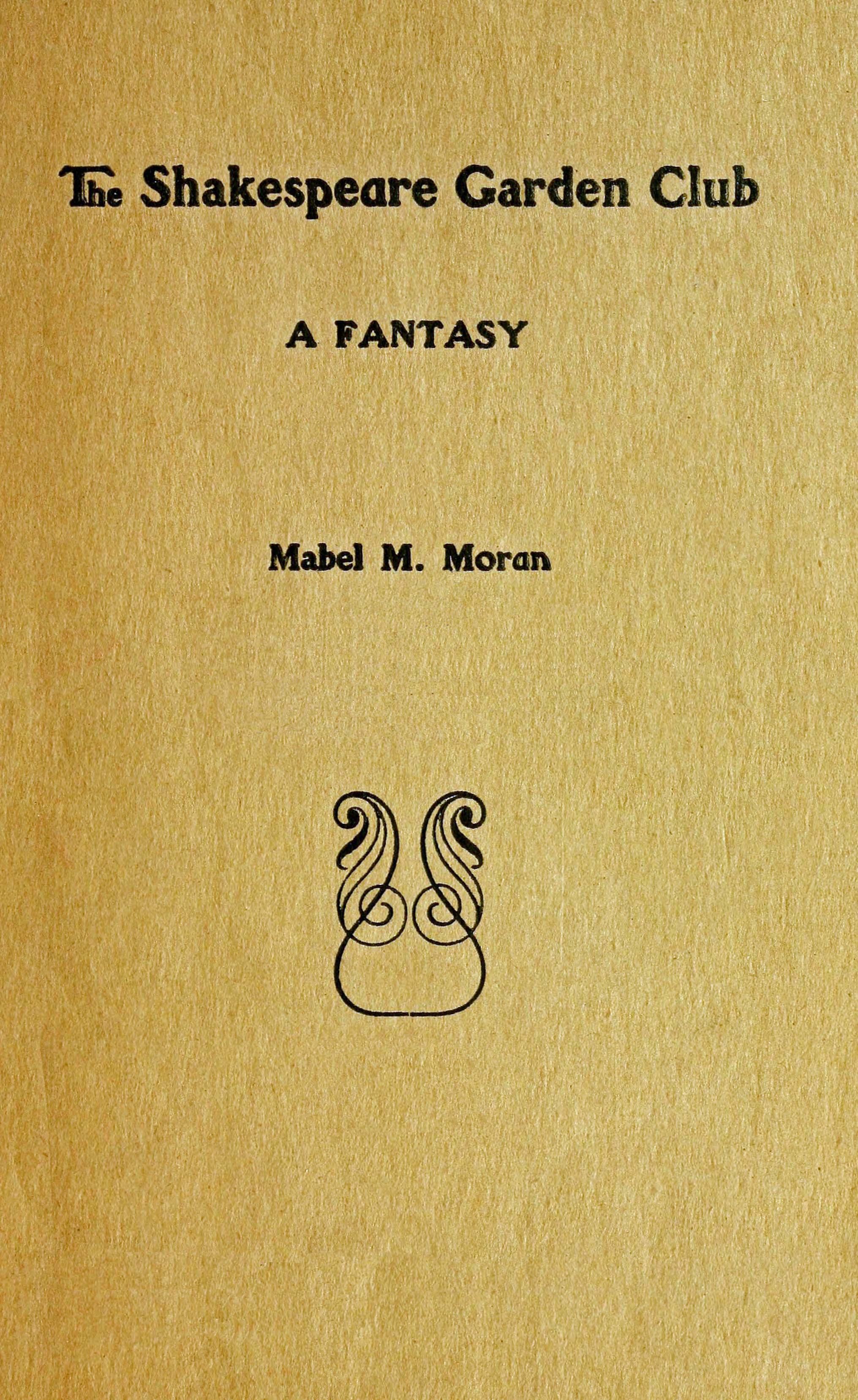 The Shakespeare garden club: A fantasy The Shakespeare garden club: A fantasy