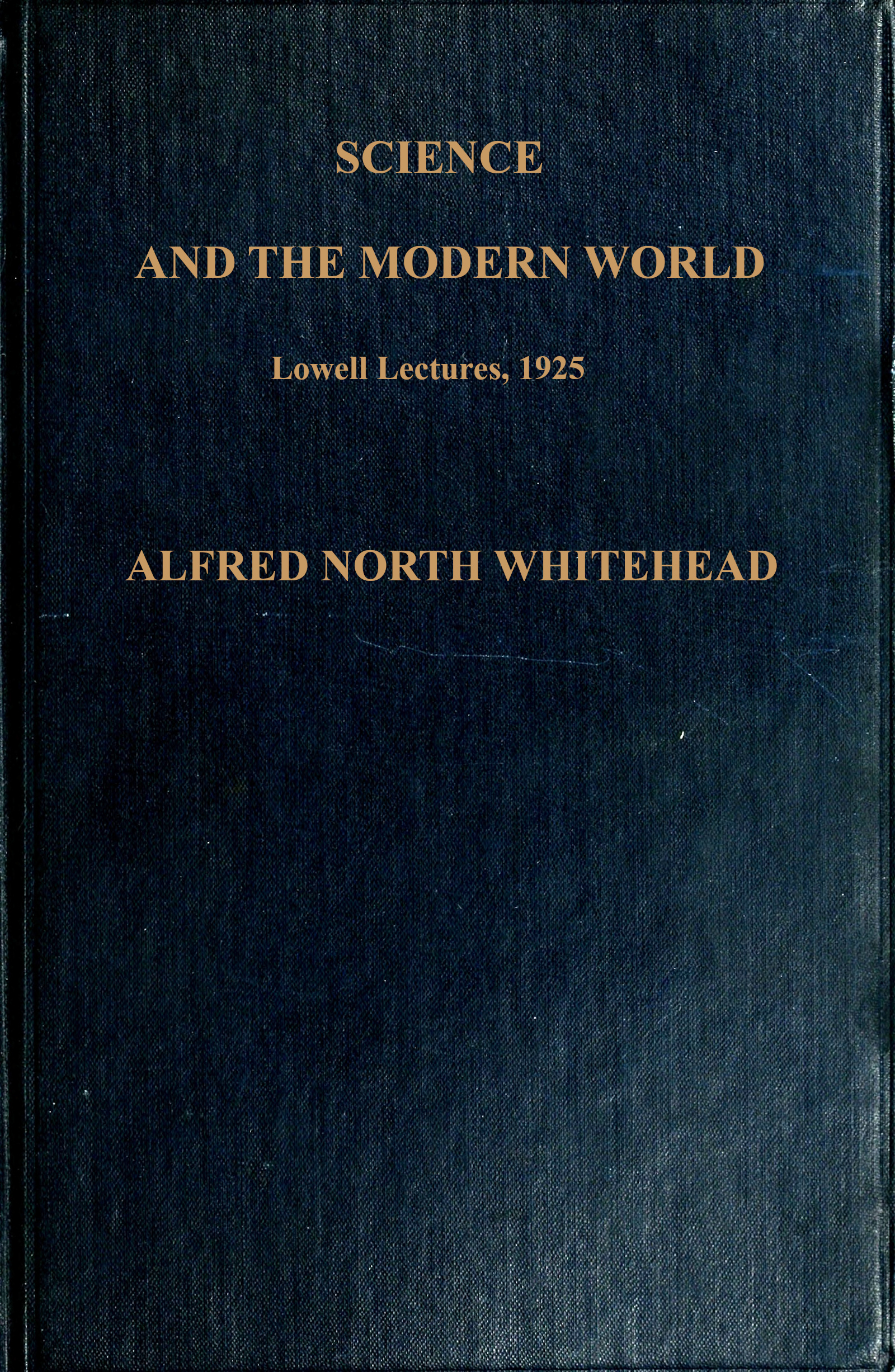 Science and the modern world Science and the modern world