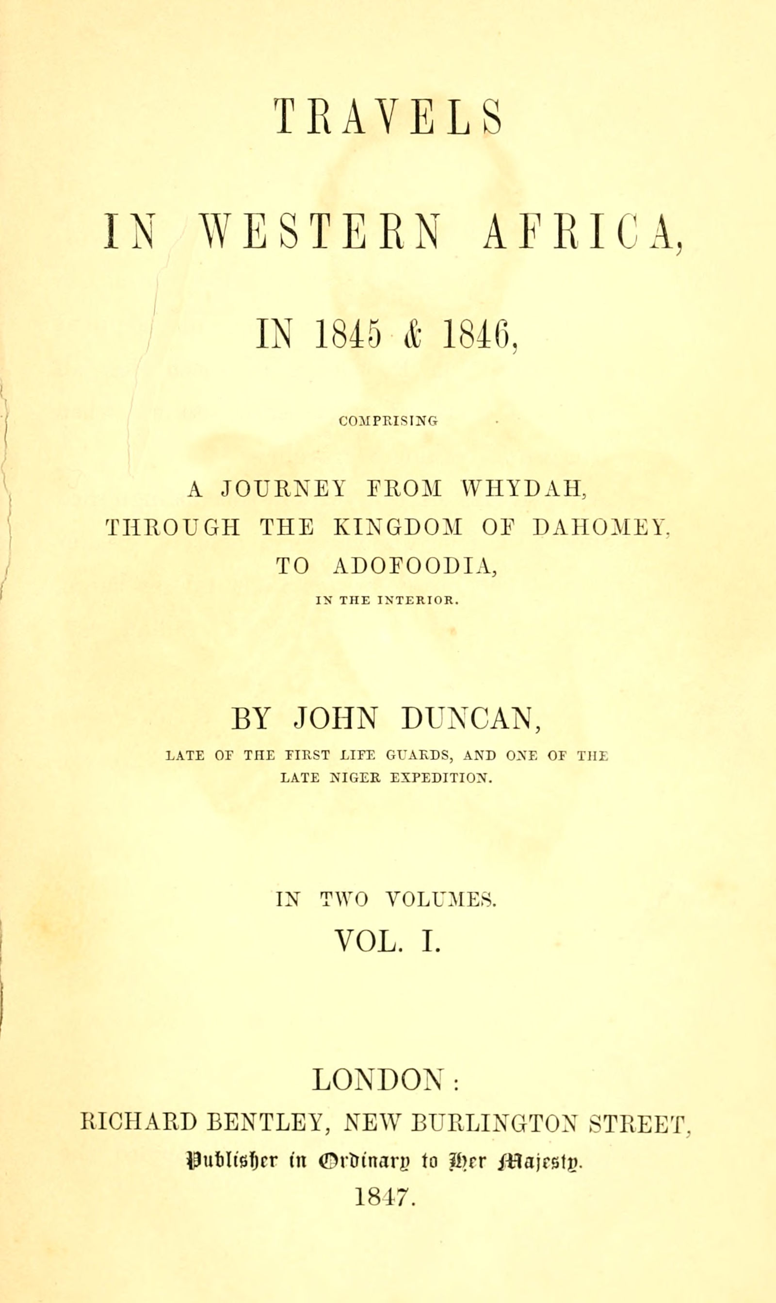 Travels in Western Africa in 1845 & 1846, Volume 1 (of 2)
comprising a journey from Whydah through the Kingdom of Dahomey to Adofoodia in the interior