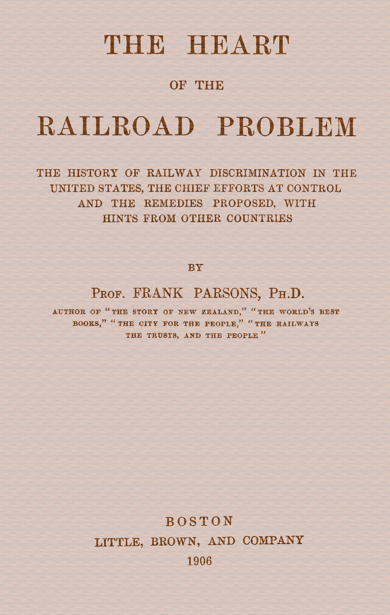 The heart of the railroad problem
The history of railway discrimination in the United States, the chief efforts at control and the remedies proposed, with hints from other countries