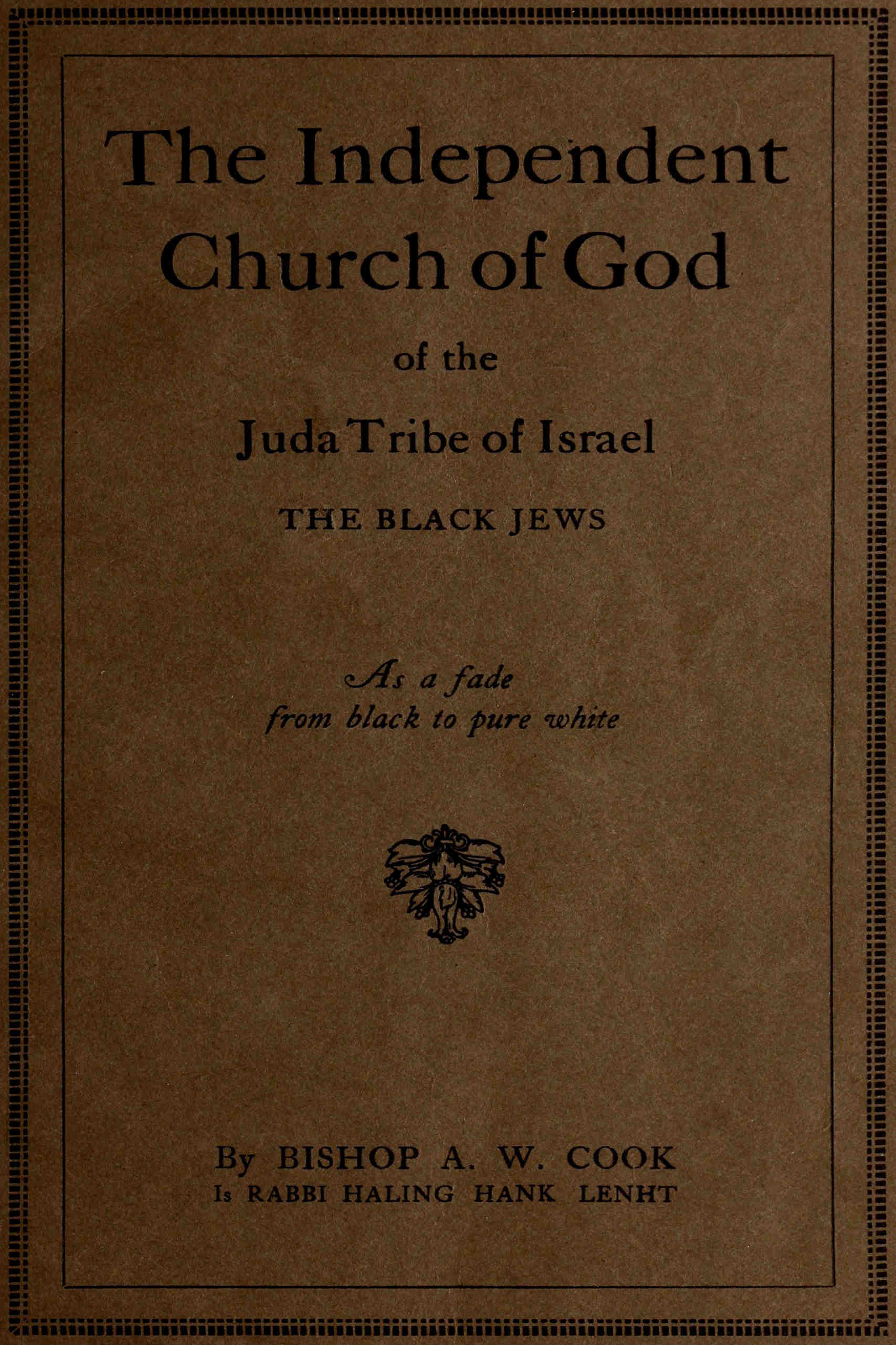The Independent Church of God of the Juda Tribe of Israel: The Black Jews
As a fade from black to pure white
