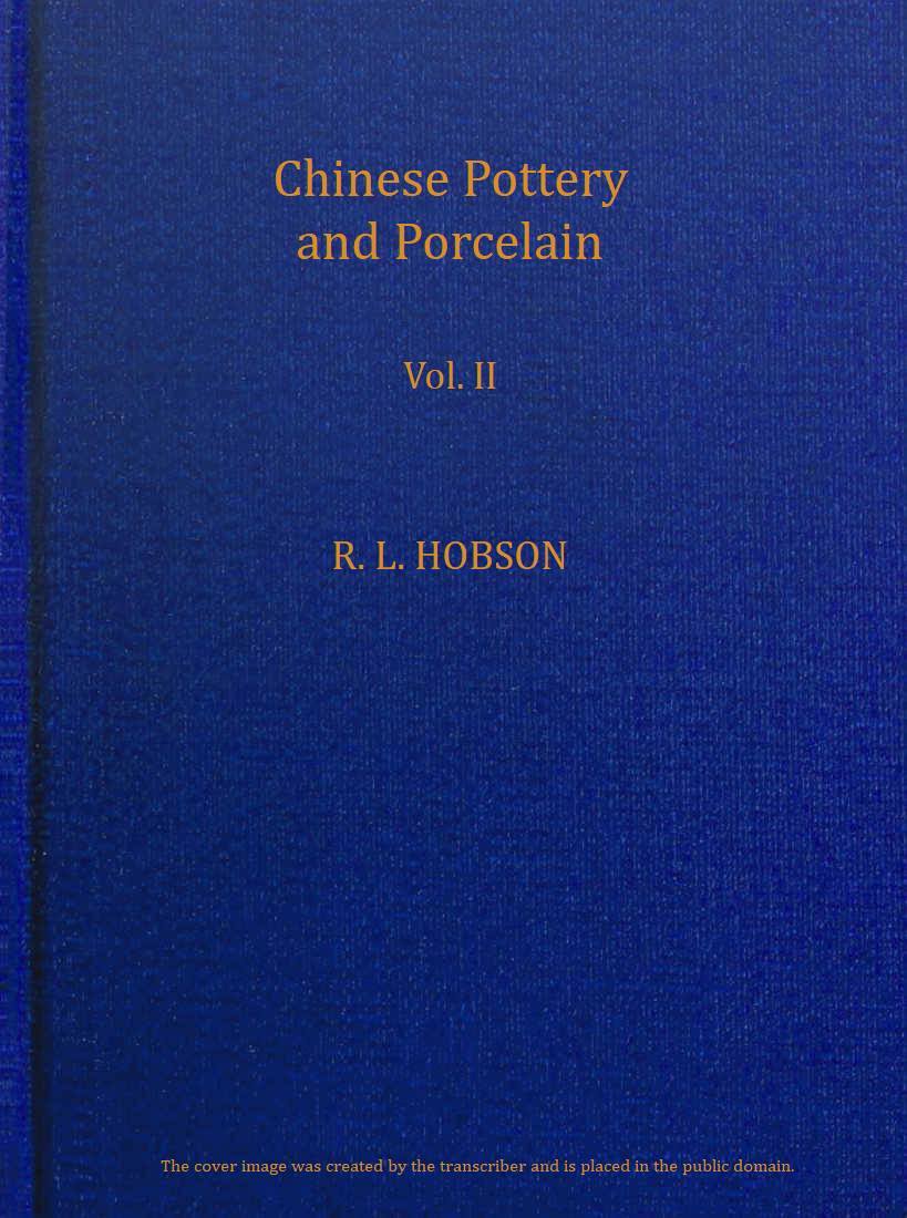 Chinese pottery and porcelain; vol. 2. Ming and Ch'ing Porcelain