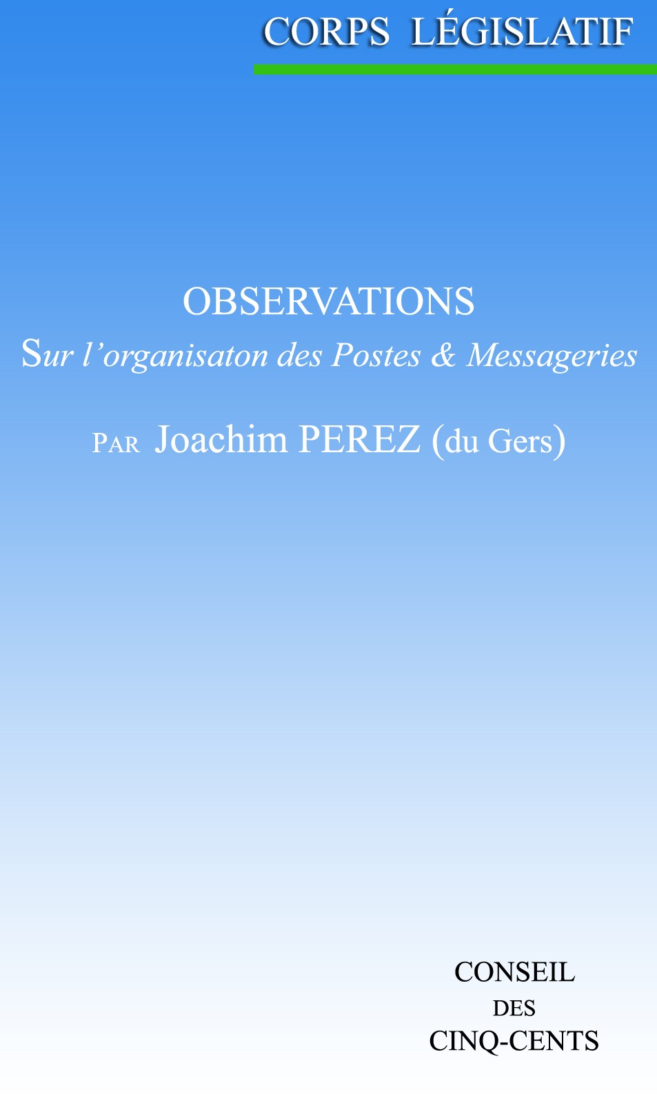 Observations sur l'organisation des postes et messageries, présentées au Corps législatif