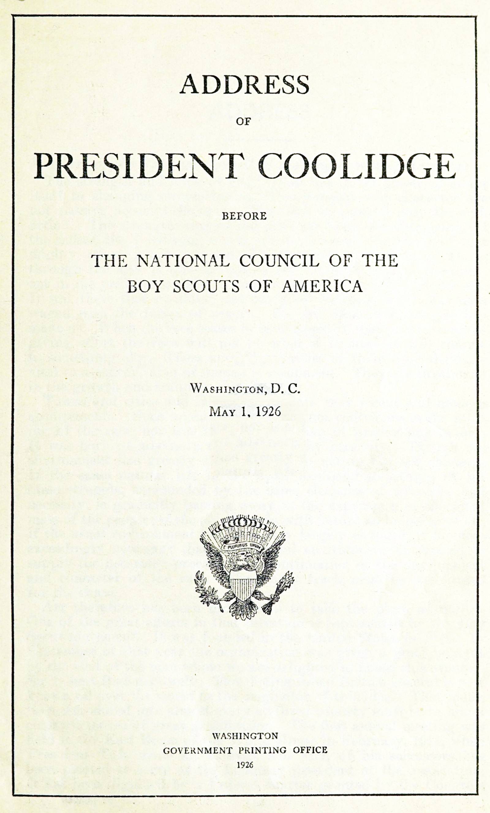Address of President Coolidge before the National Council of the Boy Scouts of America Washington, D. C., May 1, 1926 Address of President Coolidge before the National Council of the Boy Scouts of America Washington, D. C., May 1, 1926