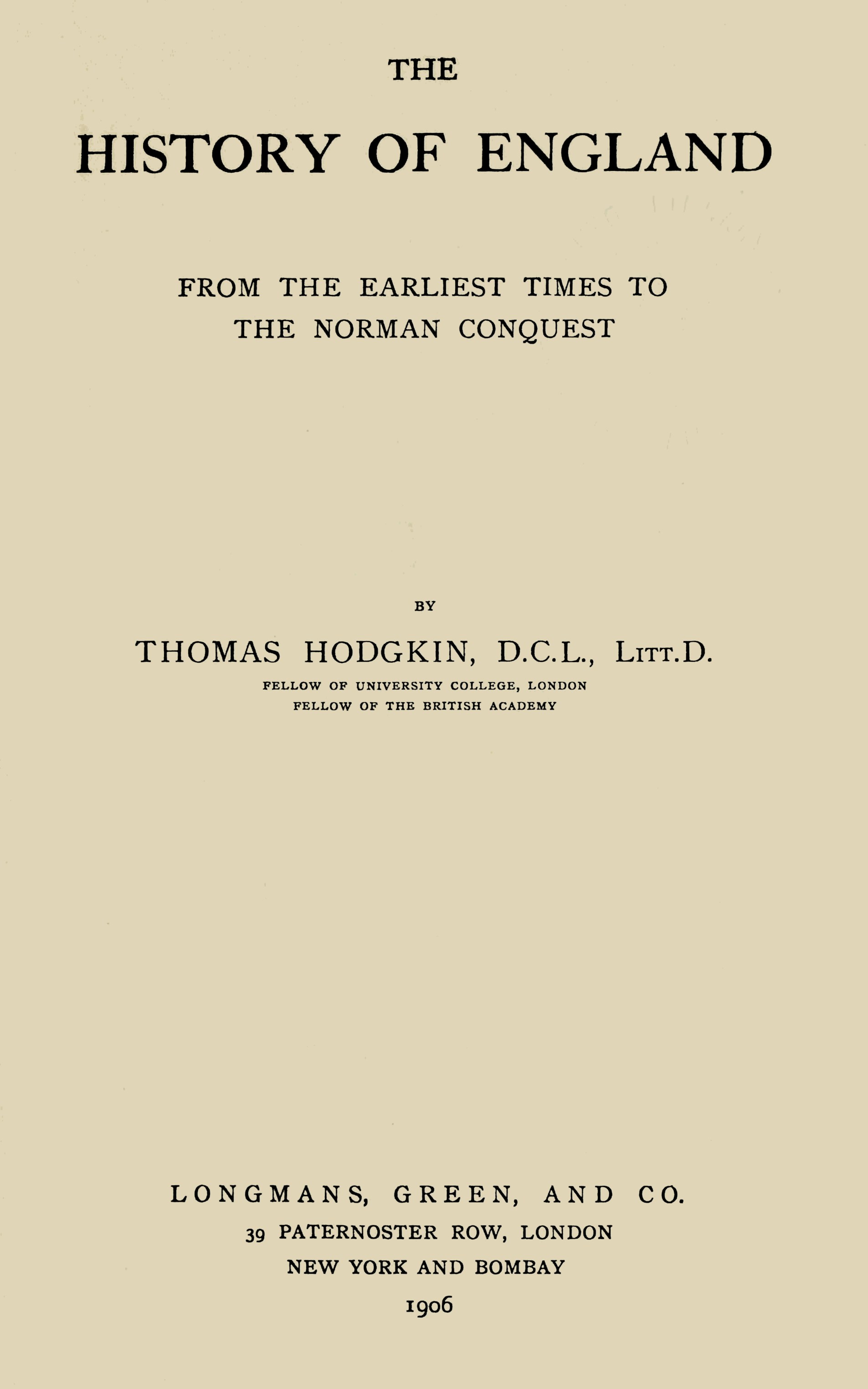 The history of England, from the earliest times to the Norman Conquest The history of England, from the earliest times to the Norman Conquest