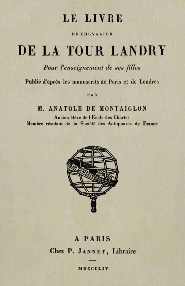 Le livre du chevalier de La Tour Landry pour l'enseignement de ses filles Le livre du chevalier de La Tour Landry pour l'enseignement de ses filles