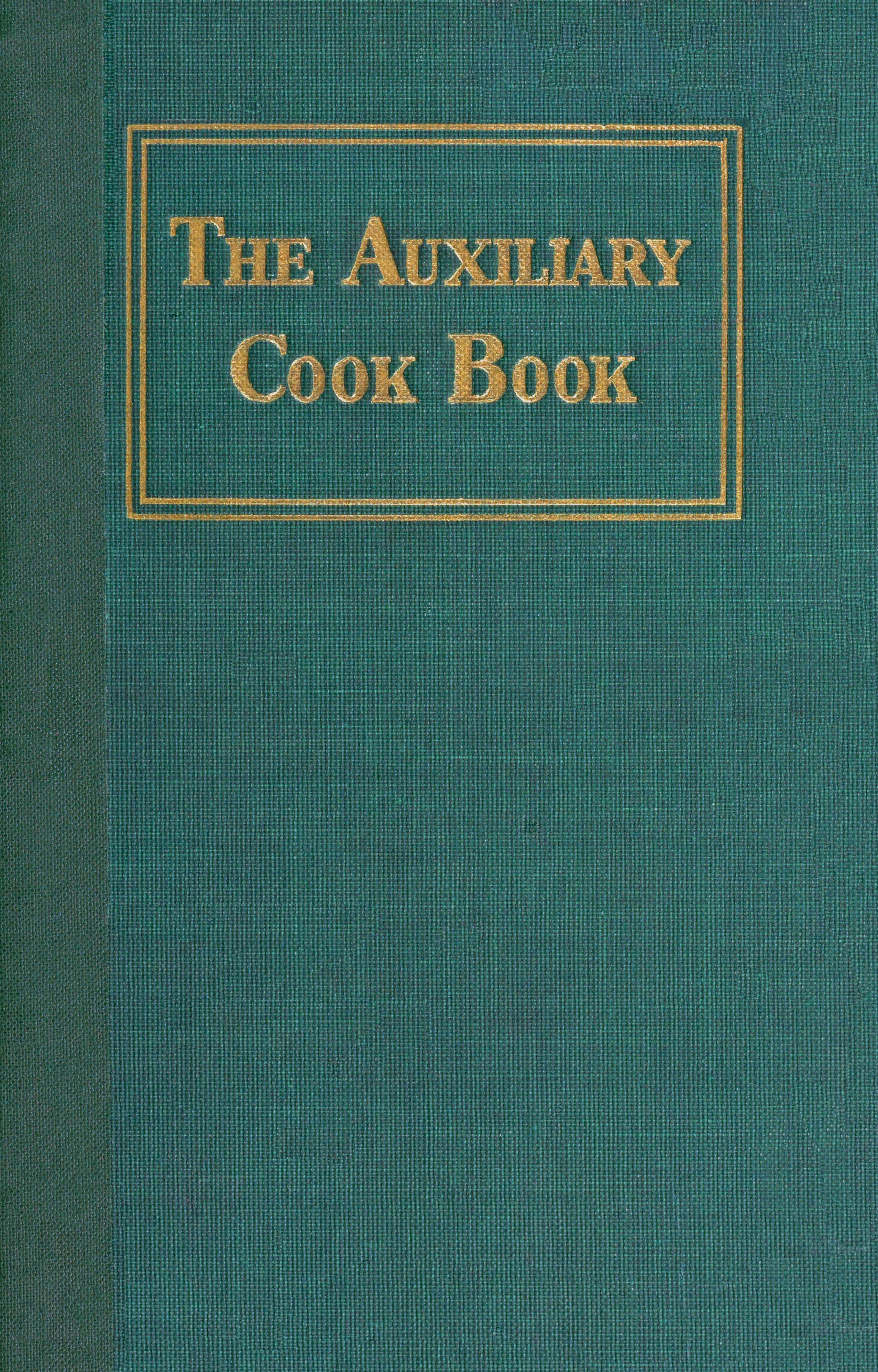The Auxiliary cook book The Auxiliary cook book