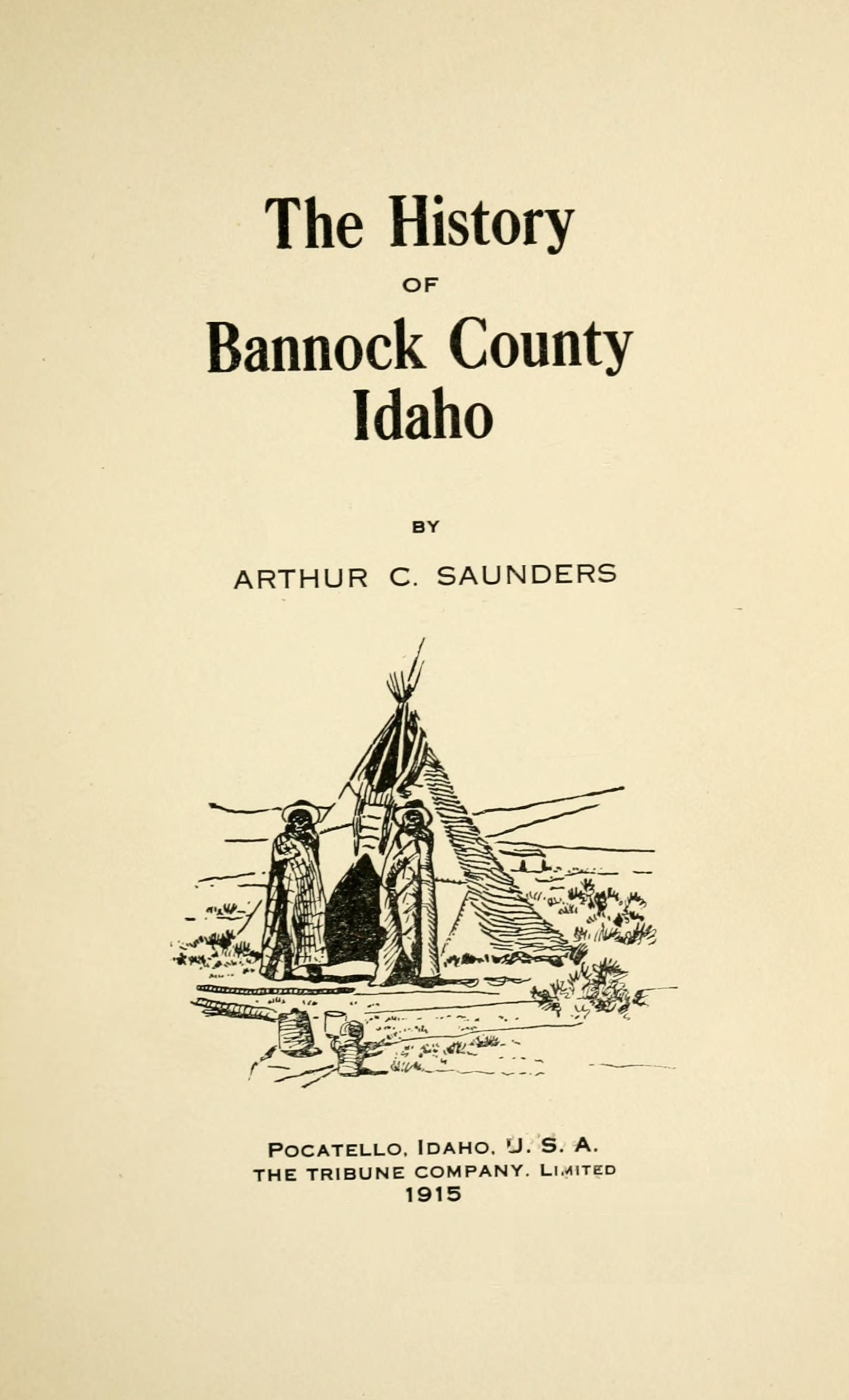 The history of Bannock County, Idaho The history of Bannock County, Idaho