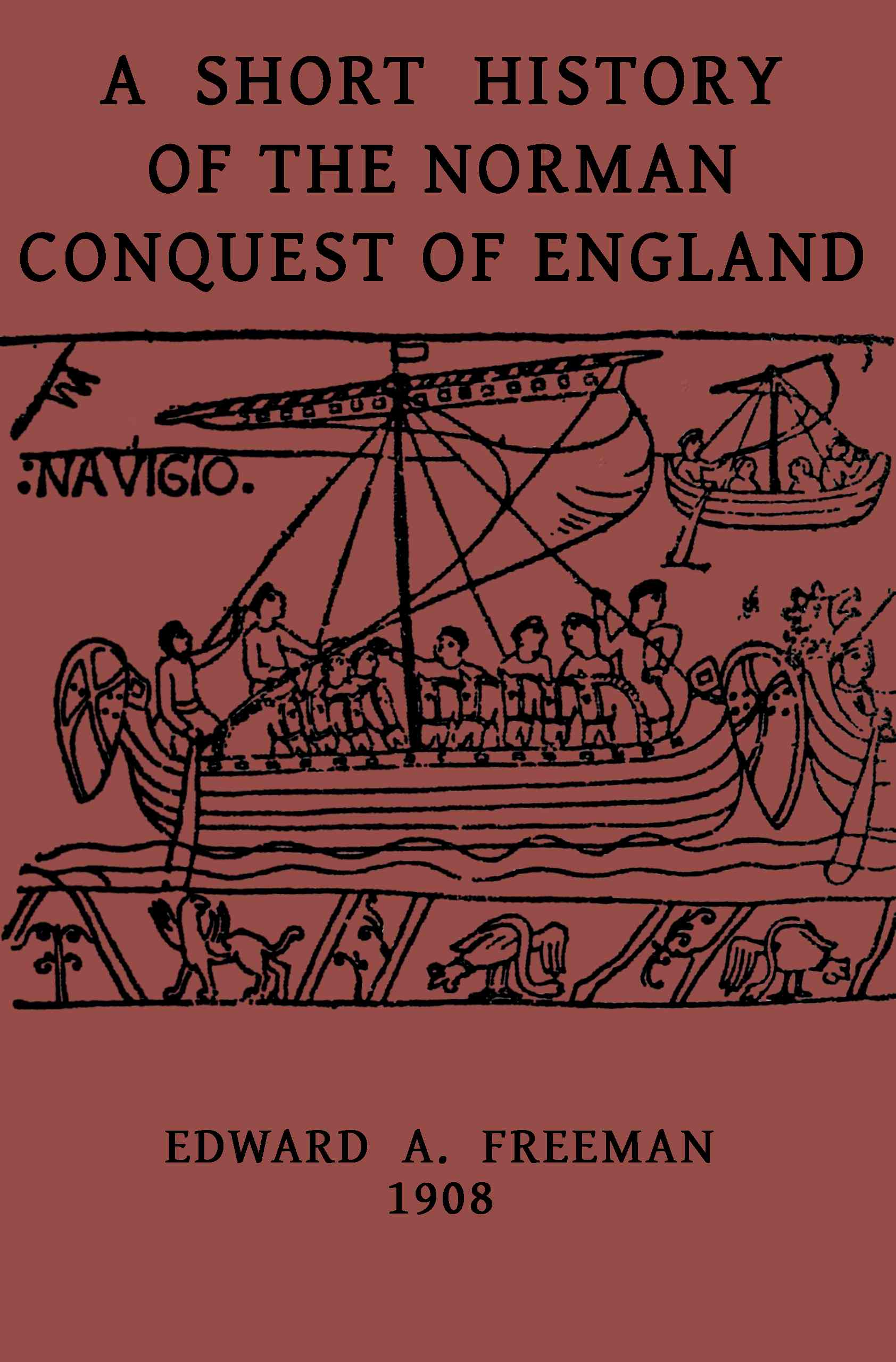 A short history of the Norman Conquest of England A short history of the Norman Conquest of England
