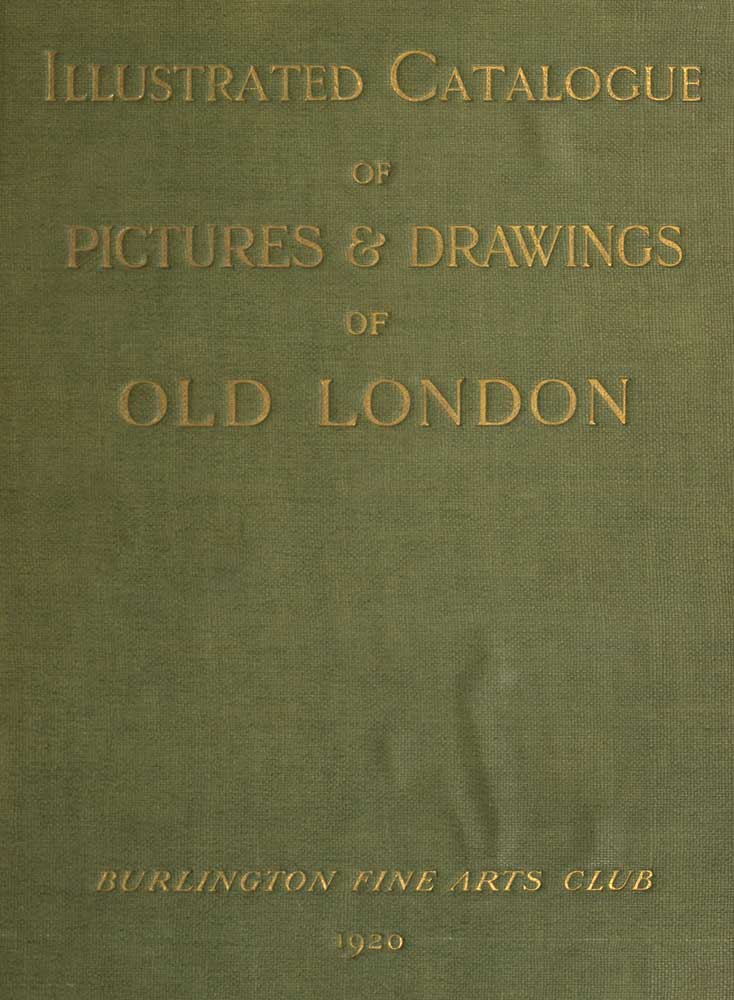Catalogue of a collection of early drawings and pictures of London: With some contemporary furniture Catalogue of a collection of early drawings and pictures of London: With some contemporary furniture
