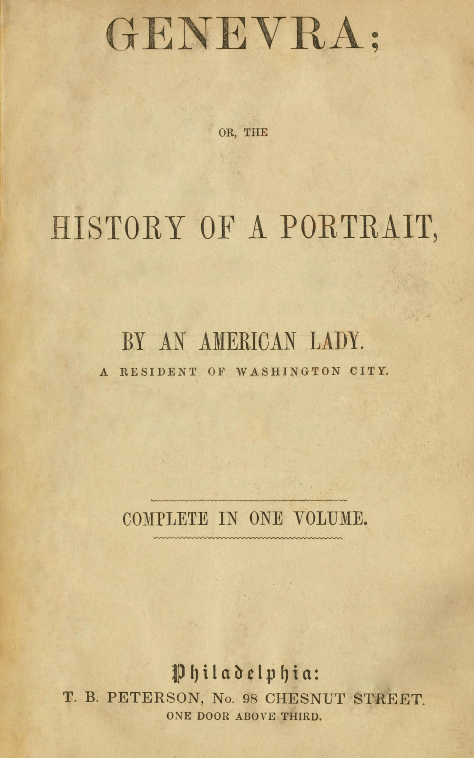 Genevra; or, the history of a portrait
by an American lady. A resident of Washington City.