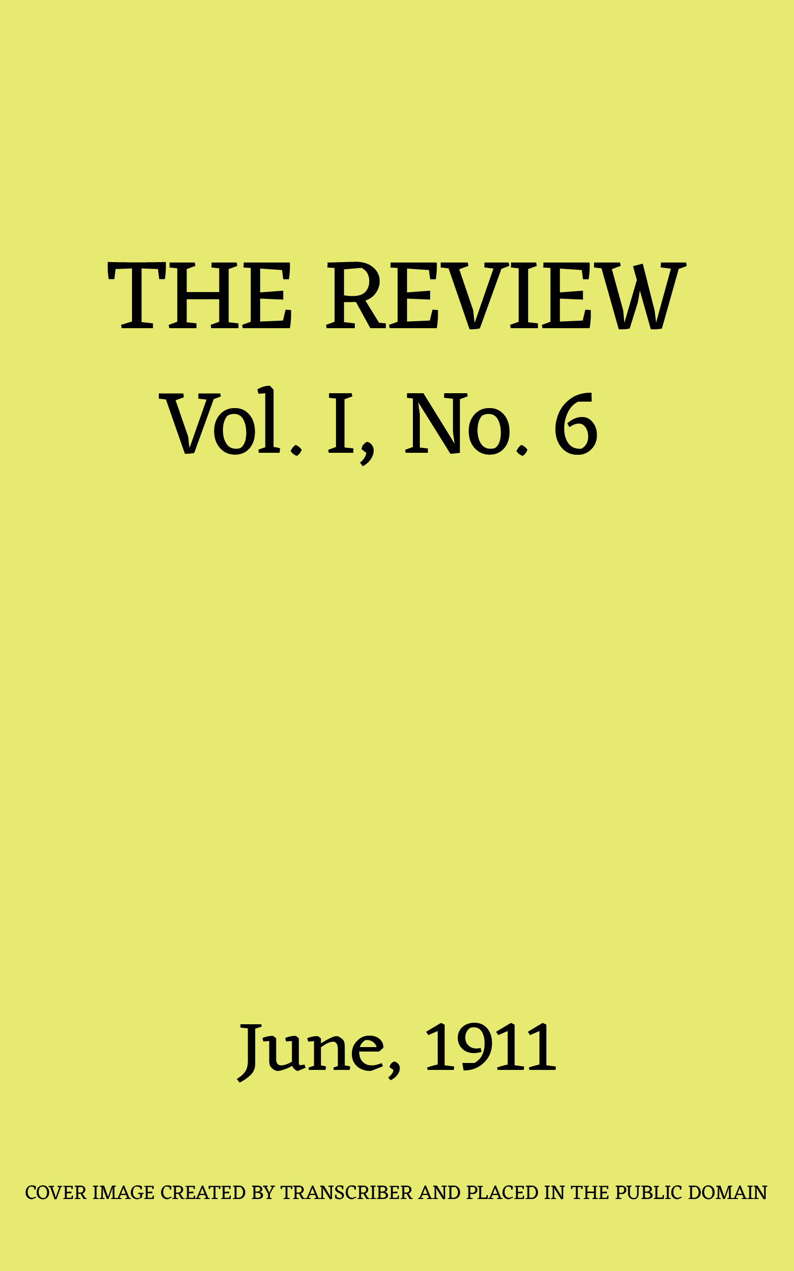 The Review, Vol. 1, No. 6, June 1911 The Review, Vol. 1, No. 6, June 1911