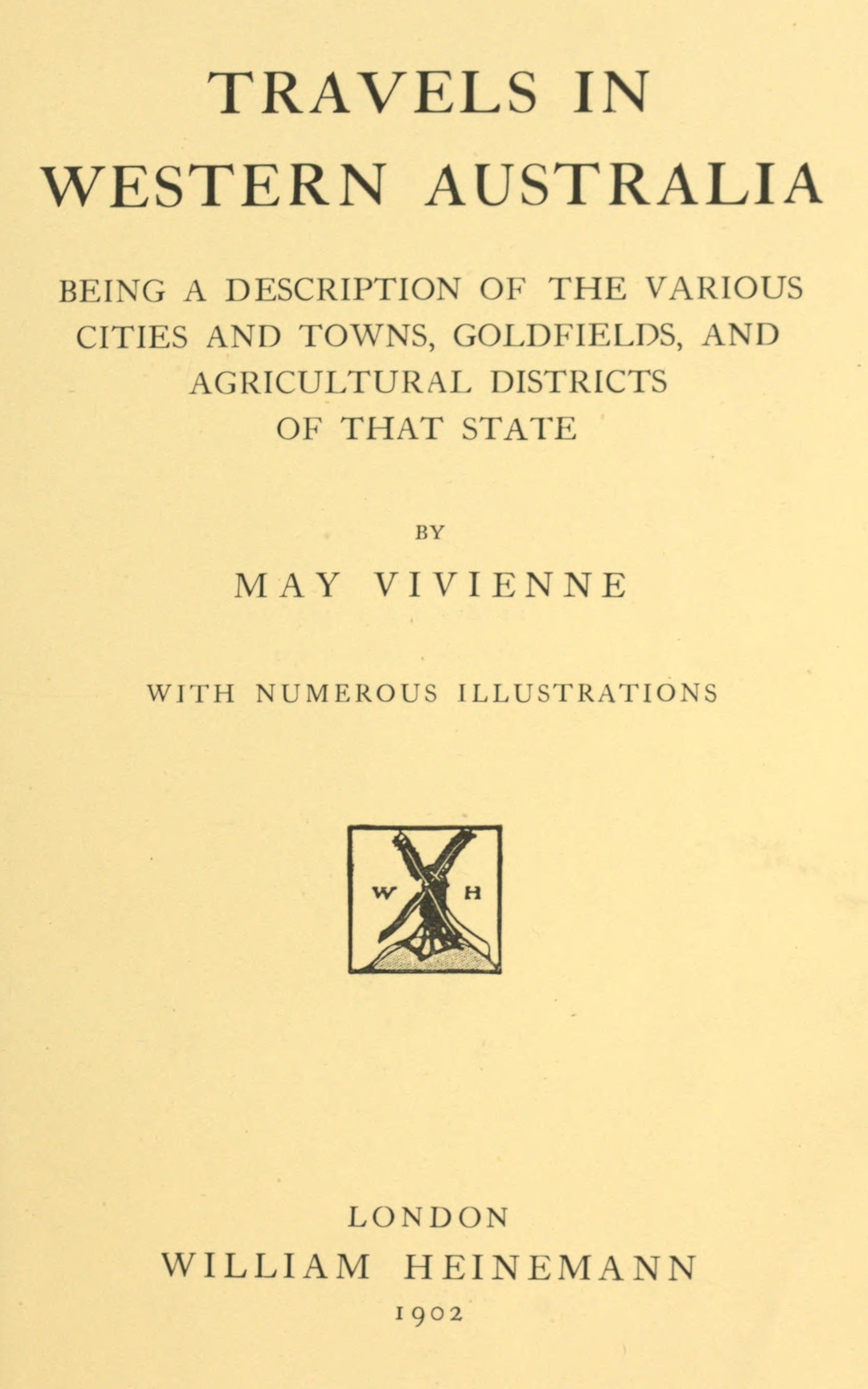 Travels in Western Australia
being a description of the various cities and towns, goldfields, and agricultural districts of that state