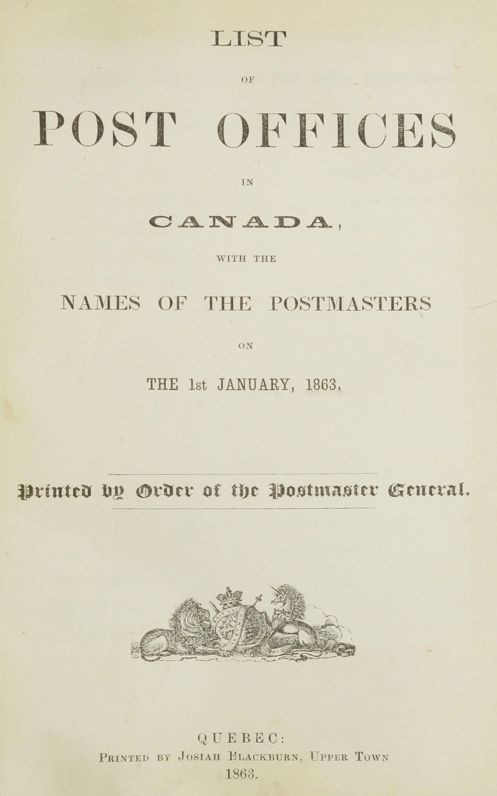 List of Post Offices in Canada, with the names of the postmasters ... 1863 List of Post Offices in Canada, with the names of the postmasters ... 1863