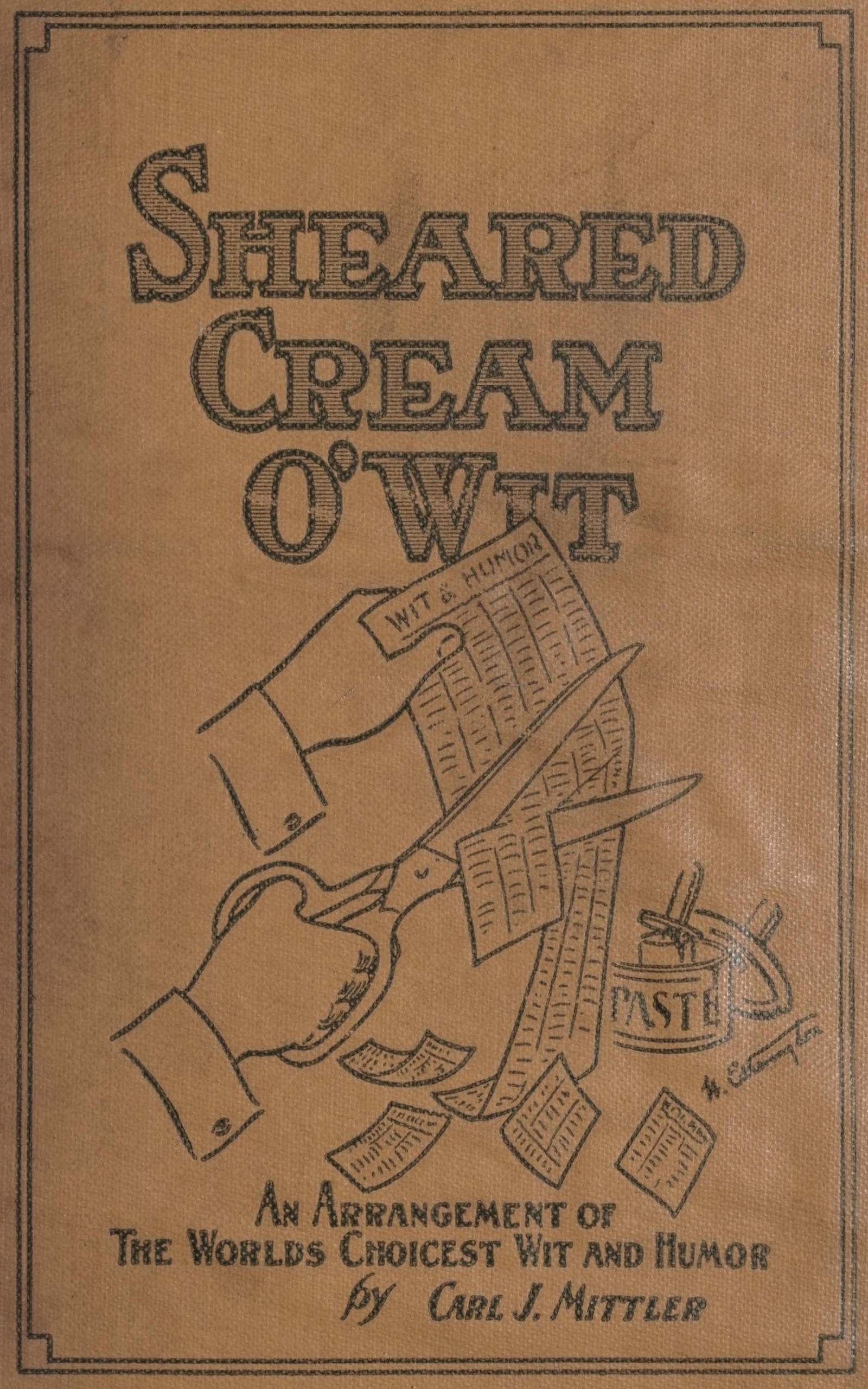 Sheared cream o' wit: A classified compilation of the best wit and humor Sheared cream o' wit: A classified compilation of the best wit and humor