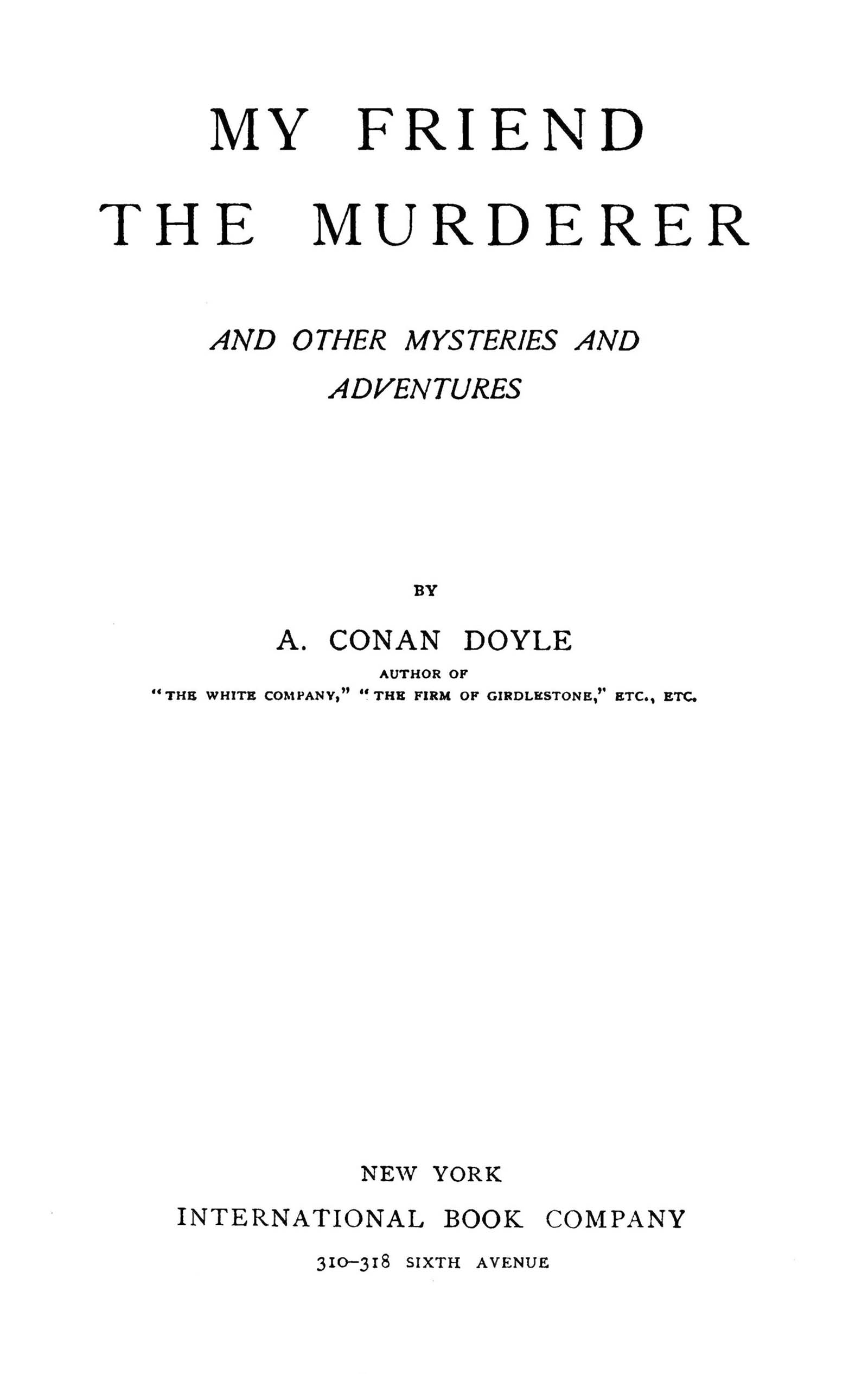 My friend the murderer, and other mysteries and adventures