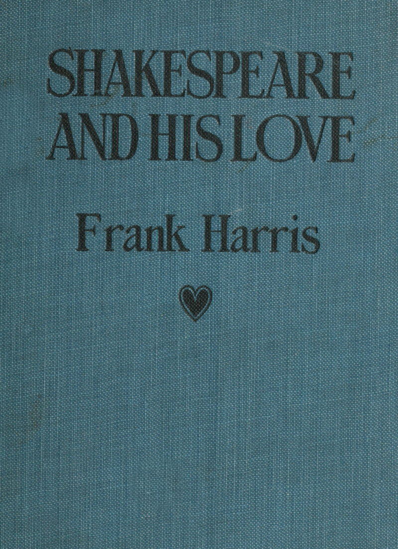 Shakespeare and His Love: A Play in Four Acts and an Epilogue