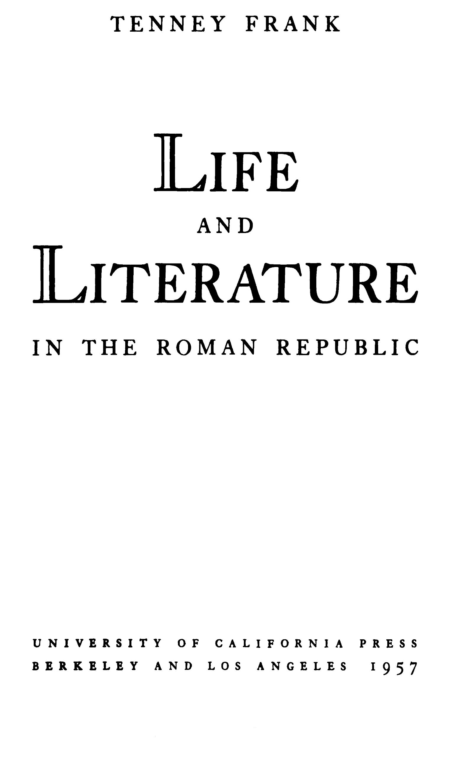 Life and literature in the Roman republic Life and literature in the Roman republic
