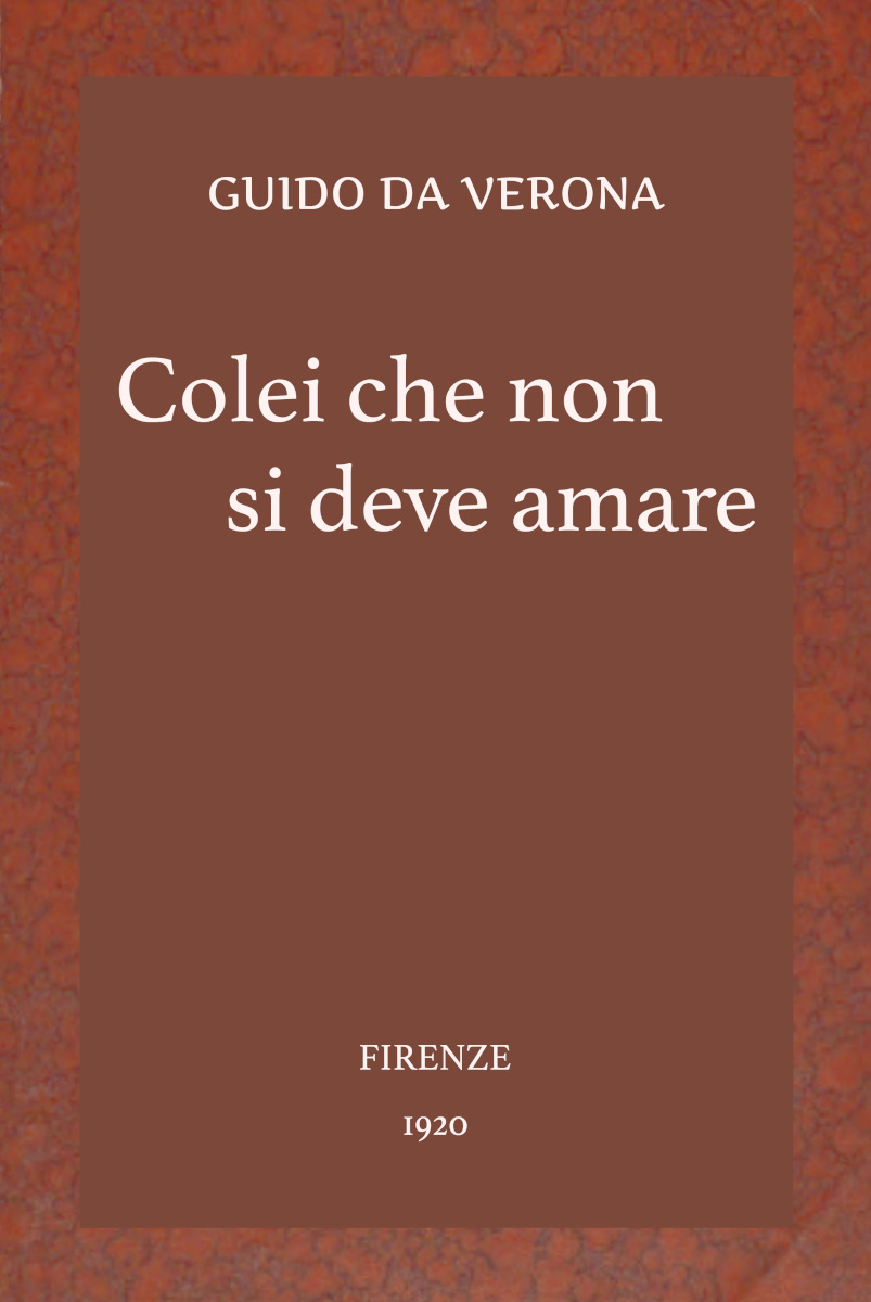 Colei che non si deve amare: romanzo Colei che non si deve amare: romanzo
