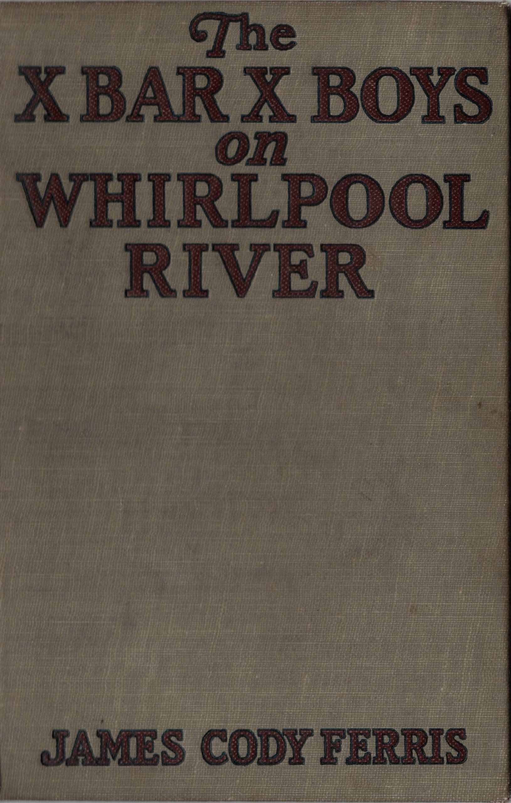The X Bar X boys on Whirlpool River