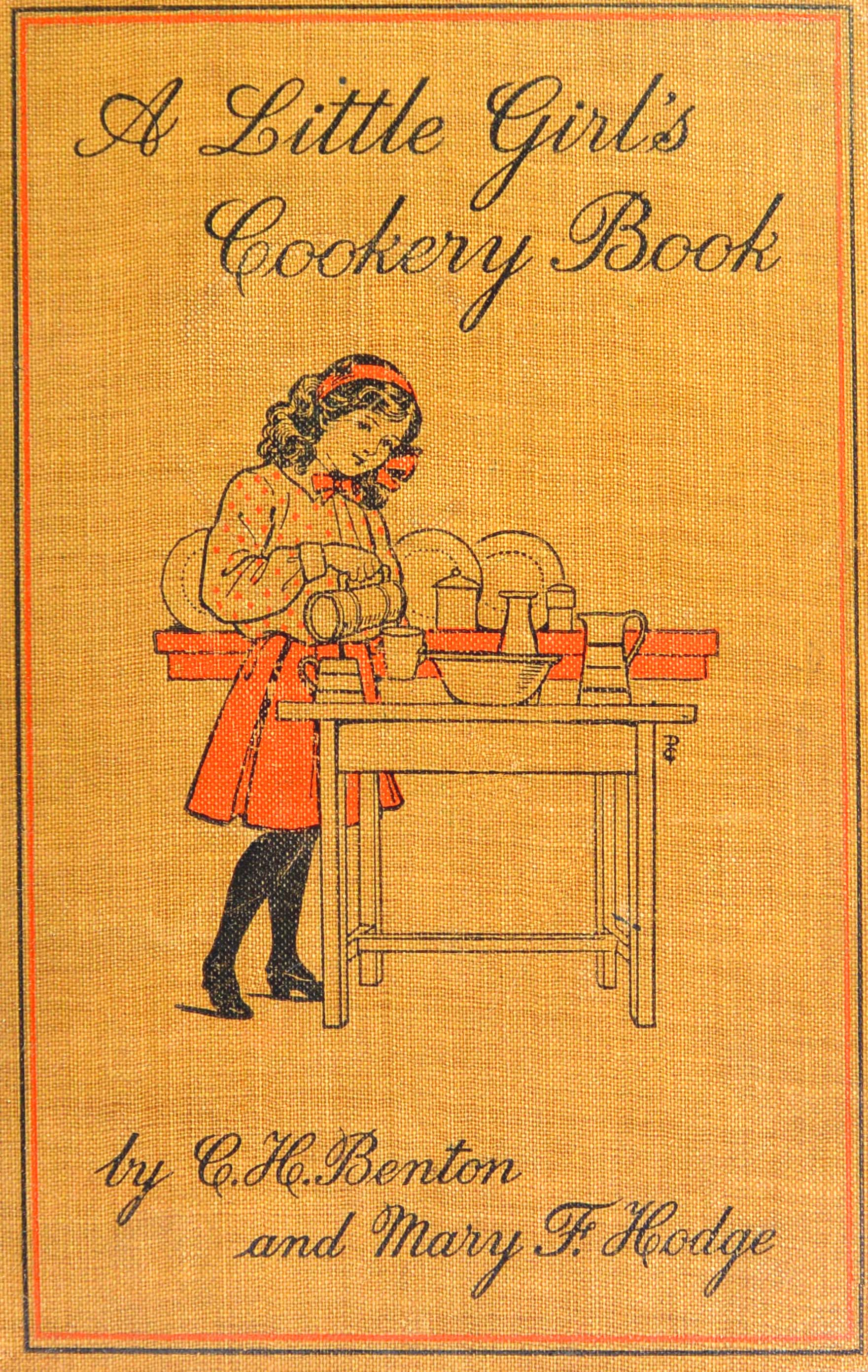 A little girl's cookery book A little girl's cookery book