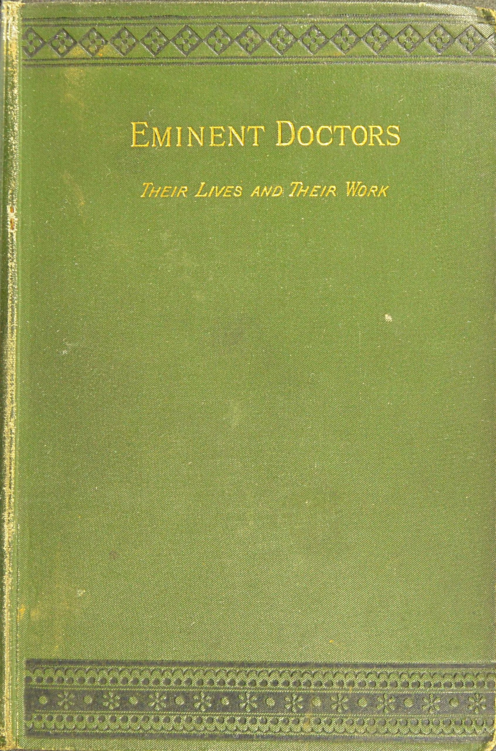 Eminent doctors: Their lives and their work; Vol. 2 of 2 Eminent doctors: Their lives and their work; Vol. 2 of 2