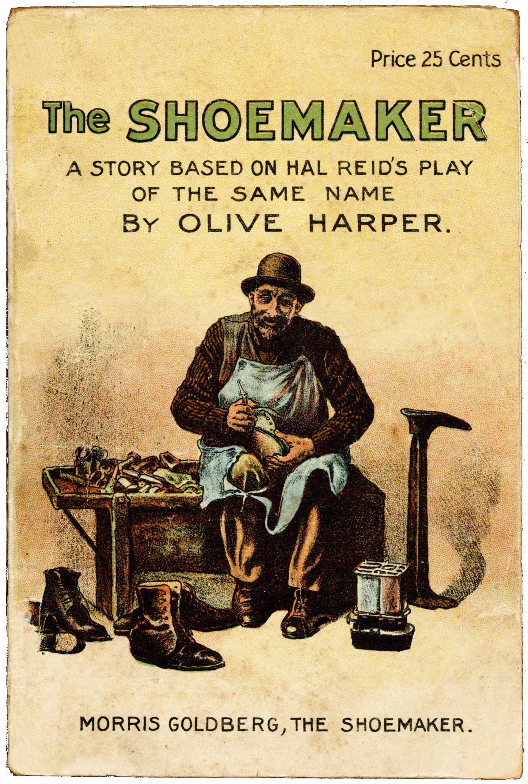 The shoemaker A powerful picture of nature, adapted from Hal Reid's famous drama of the same name The shoemaker A powerful picture of nature, adapted from Hal Reid's famous drama of the same name