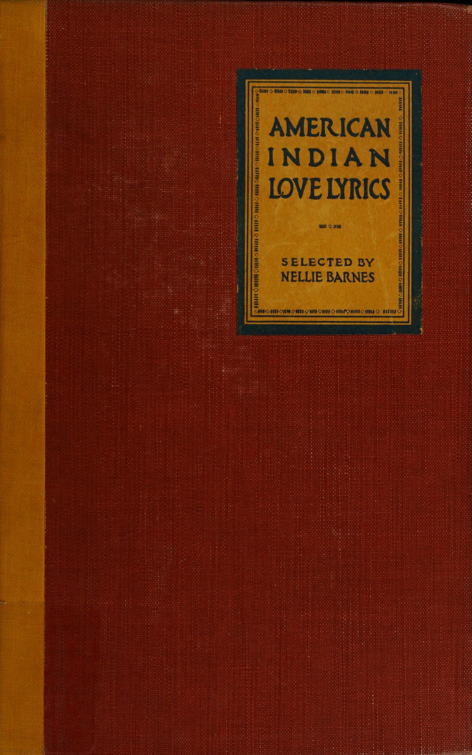 American Indian love lyrics, and other verse From the songs of the North American Indians American Indian love lyrics, and other verse From the songs of the North American Indians