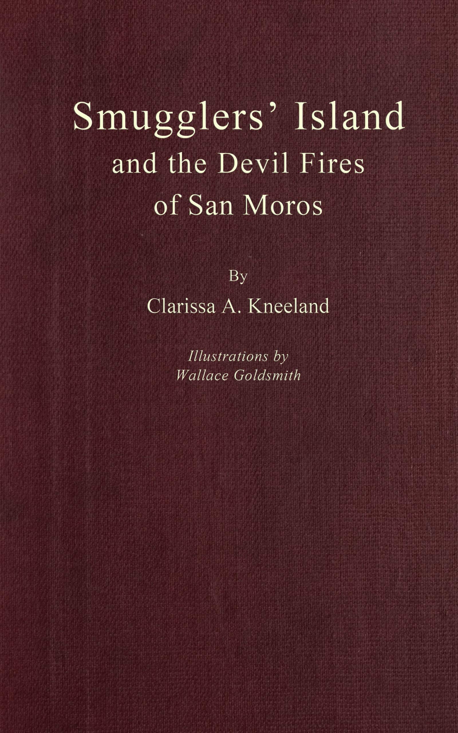 Smugglers' Island and the devil fires of San Moros Smugglers' Island and the devil fires of San Moros
