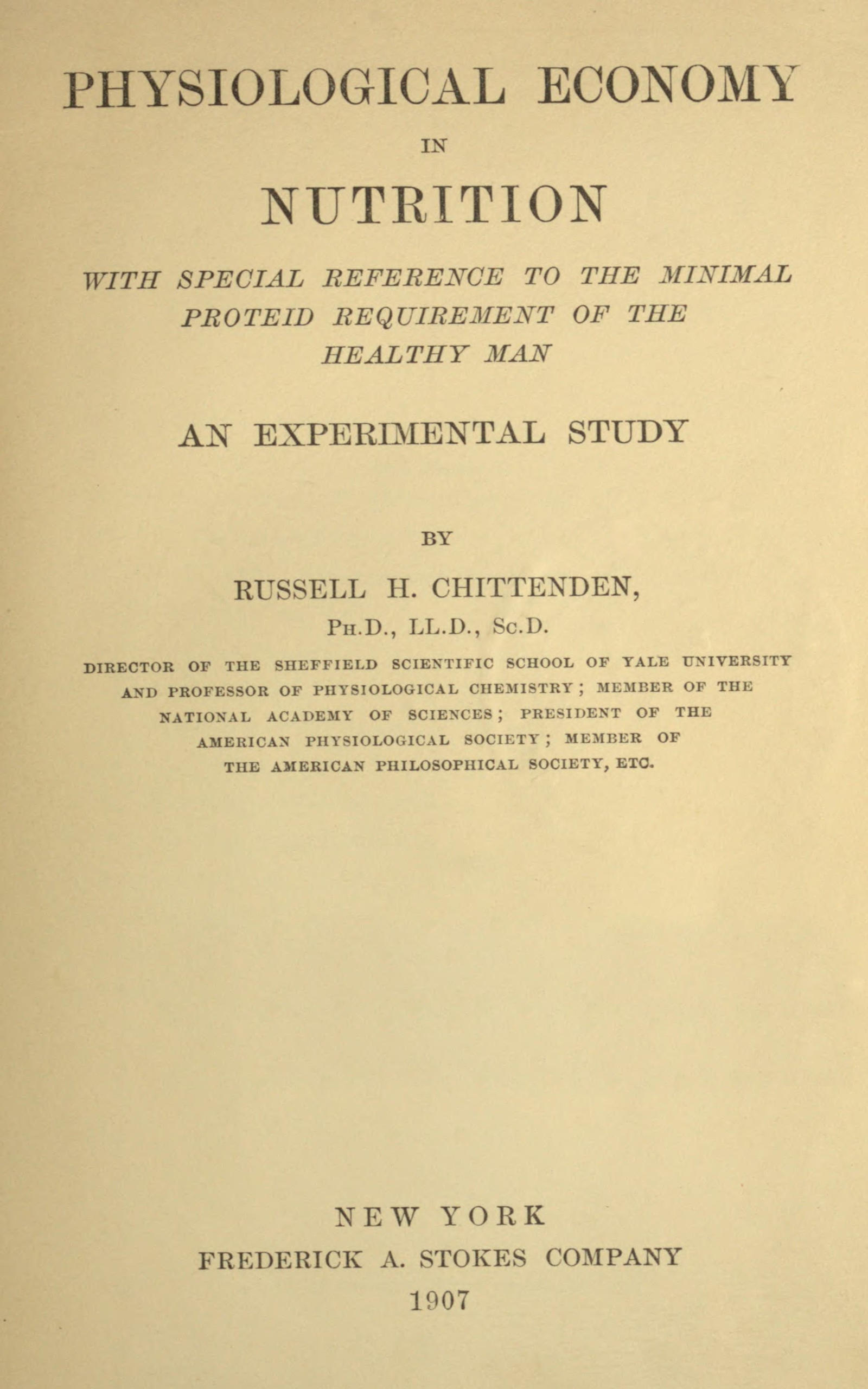 Physiological economy in nutrition, with special reference to the minimal proteid requirement of the healthy man
an experimental study