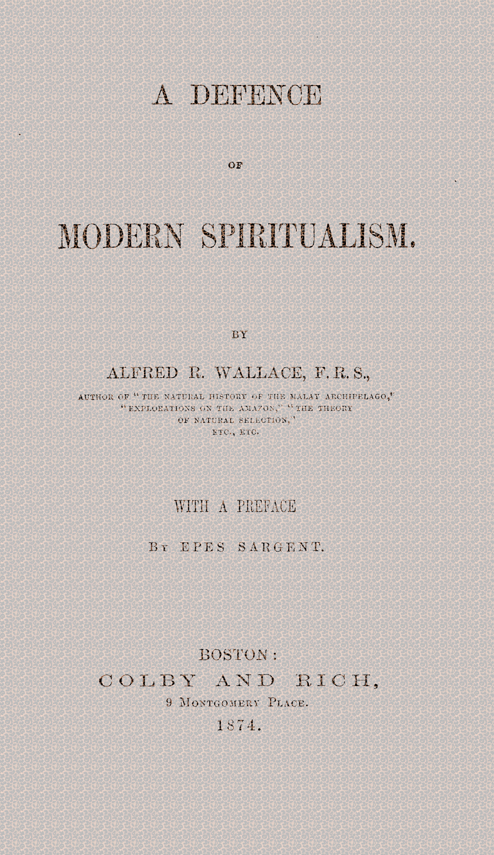 A defence of modern spiritualism A defence of modern spiritualism