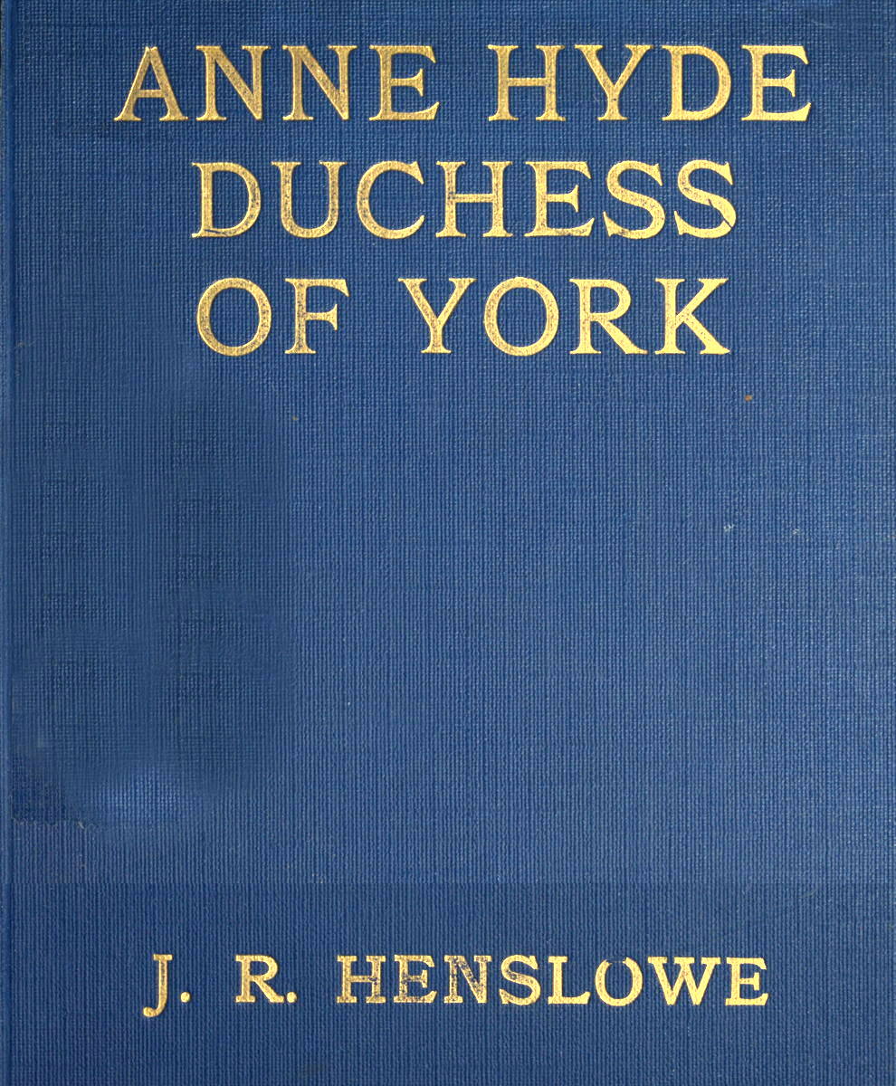 Anne Hyde, Duchess of York Anne Hyde, Duchess of York